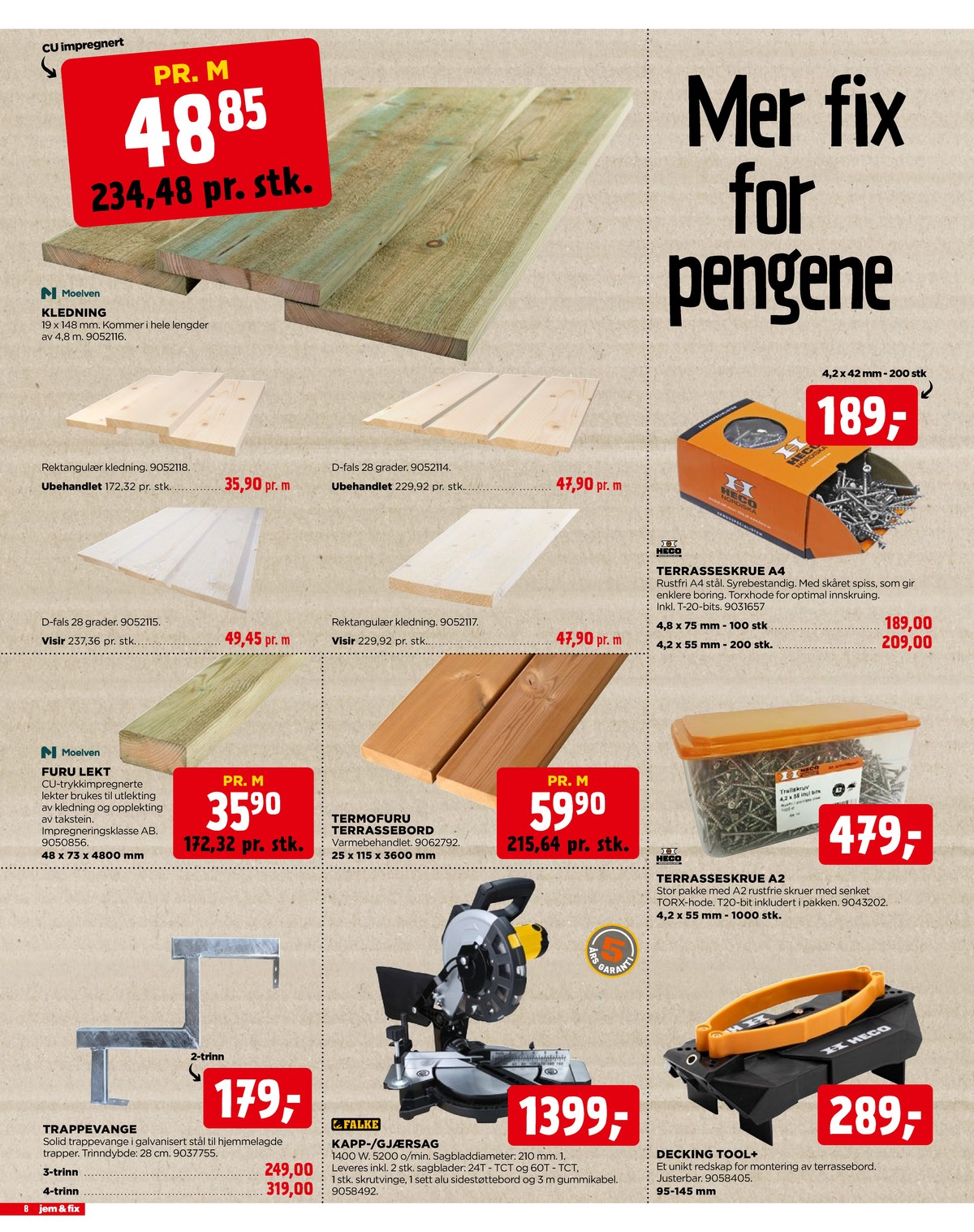 Se Jem & Fix kundeavis for uge 18 på Tilbudsuken.no. Se gode tilbud på mange varer. Les kundeavisen her! Side 8