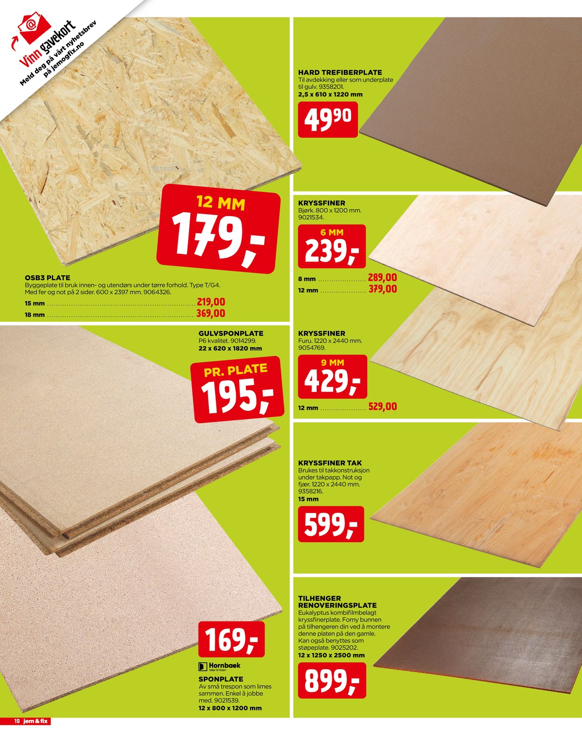 Se Jem & Fix kundeavis for uge 18 på Tilbudsuken.no. Se gode tilbud på mange varer. Les kundeavisen her! Side 10