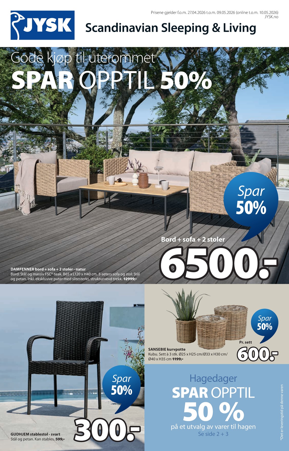 Se JYSK kundeavis for uge 18 på Tilbudsuken.no. Se gode tilbud på mange varer. Les kundeavisen her! Side 2