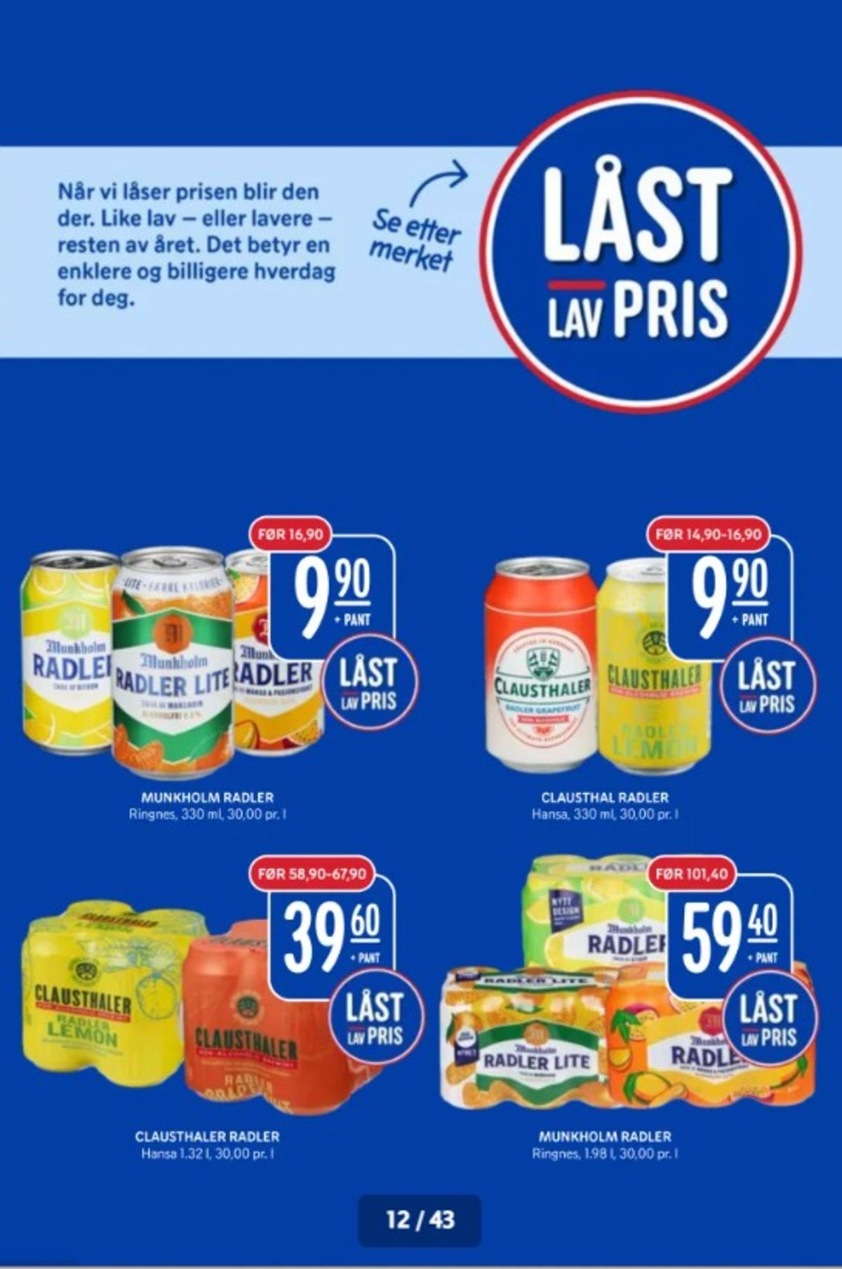 Se Rema 1000 kundeavis for uke 18 på Tilbudsuken.no. Se gode tilbud på mange varer, f.eks. radler sitron munkholm eller radler mango & pasjonsfrukt munkholm. Les kundeavisen her! Side 12