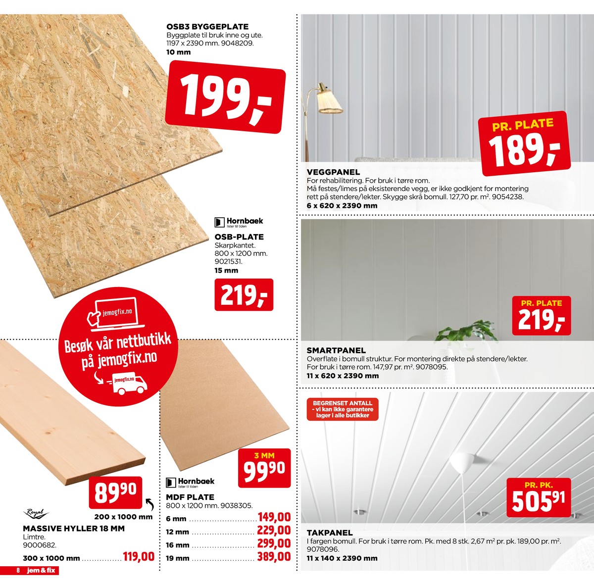 Se Jem & Fix kundeavis for uge 2 på Tilbudsuken.no. Se gode tilbud på mange varer. Les kundeavisen her! Side 8