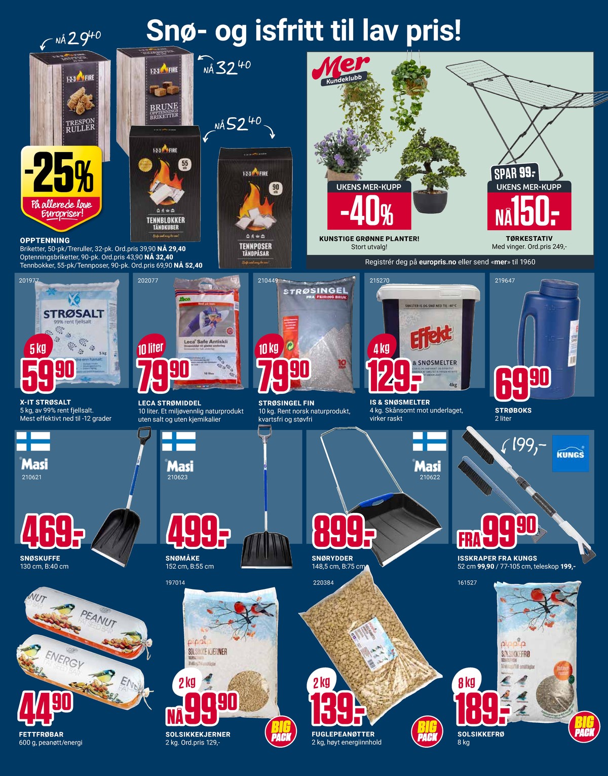 Se Europris kundeavis for uke 2 på Tilbudsuken.no. Se gode tilbud på mange varer, f.eks. strøsalt x-it eller vinterstrø leca. Les kundeavisen her! Side 12