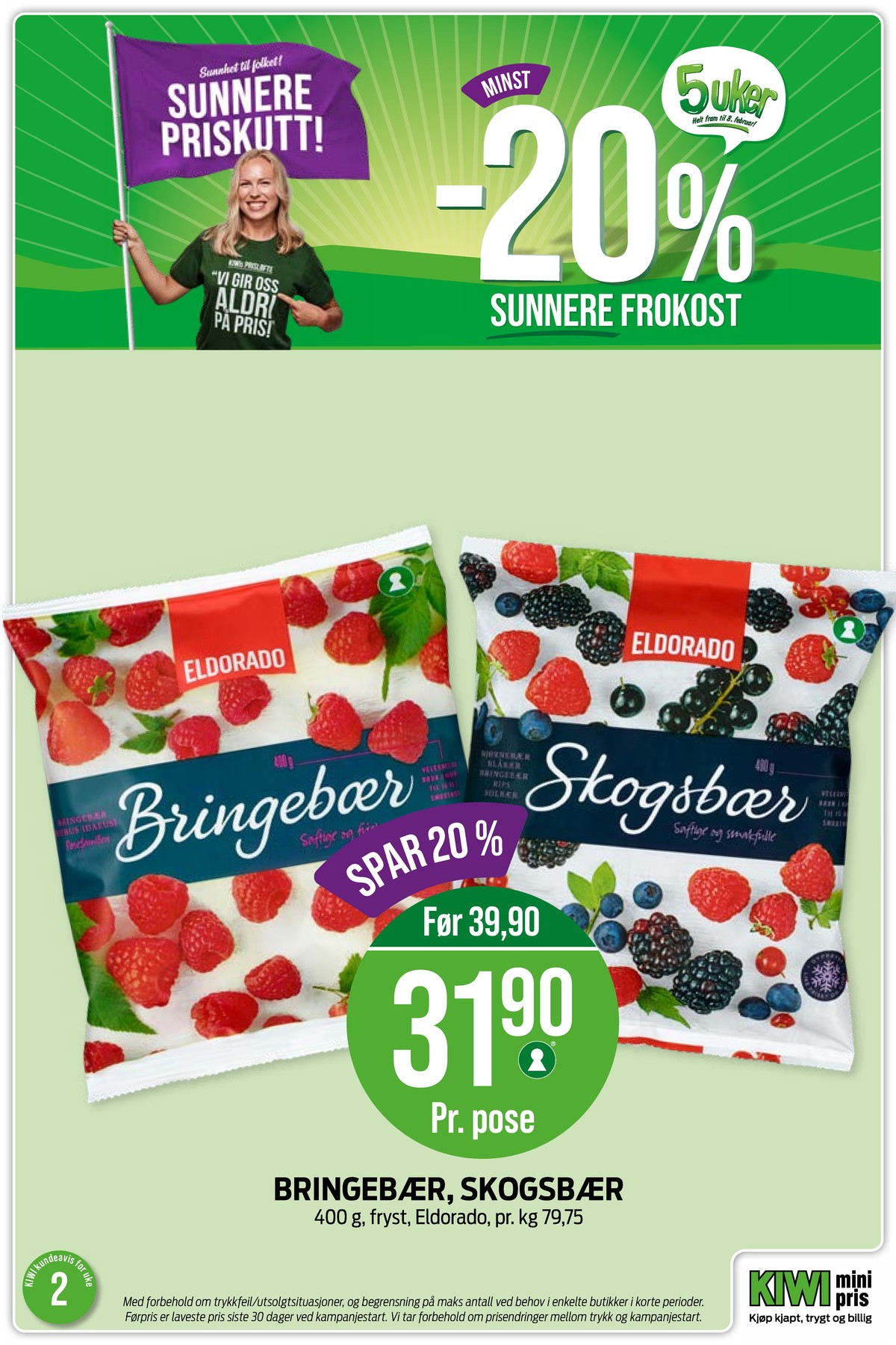 Se Kiwi kundeavis for uke 2 på Tilbudsuken.no. Se gode tilbud på mange varer, f.eks. bringebær eldorado eller skogsbær eldorado. Les kundeavisen her! Side 14