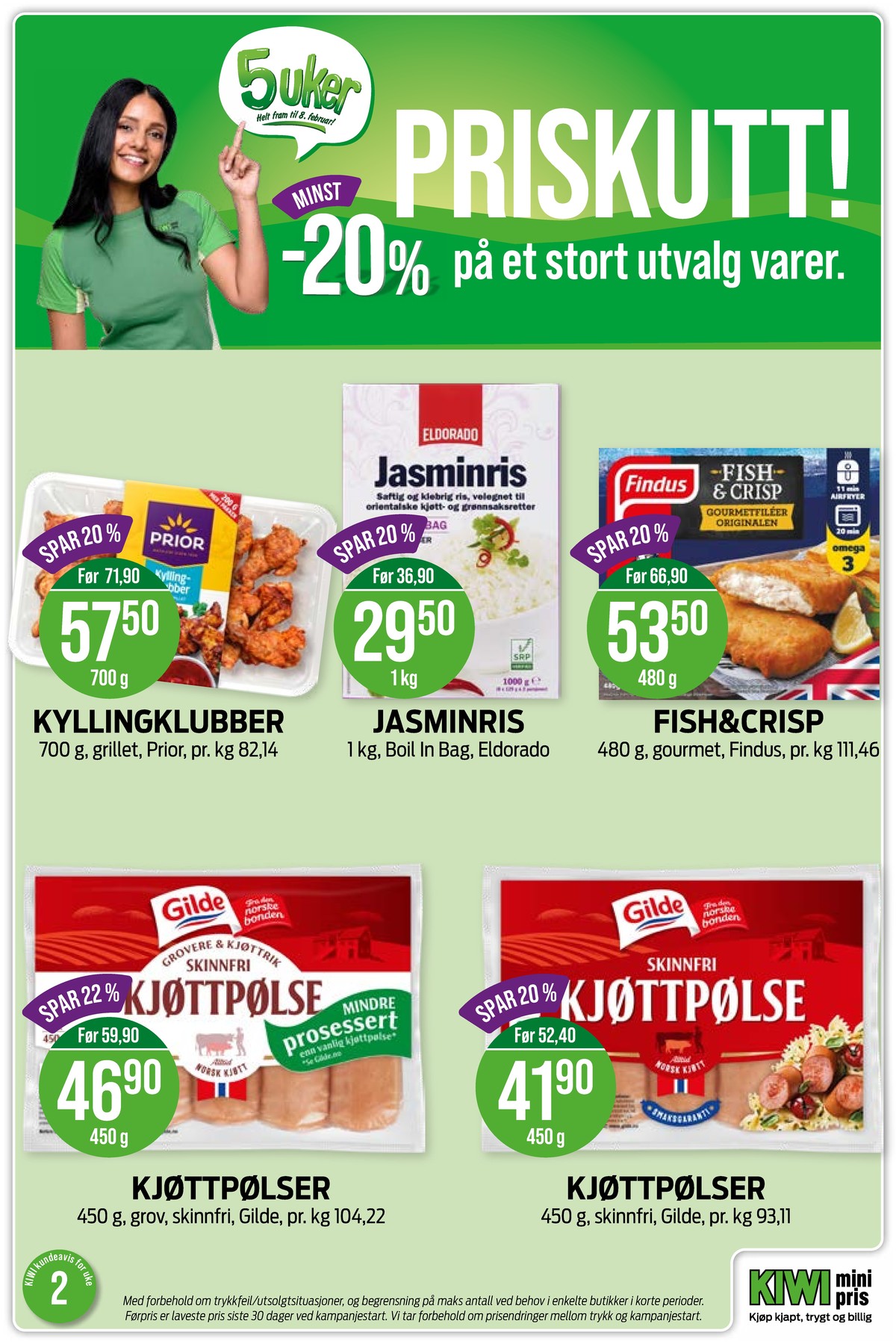 Se Kiwi kundeavis for uke 2 på Tilbudsuken.no. Se gode tilbud på mange varer, f.eks. kyllingklubber prior eller jasminris eldorado. Les kundeavisen her! Side 16