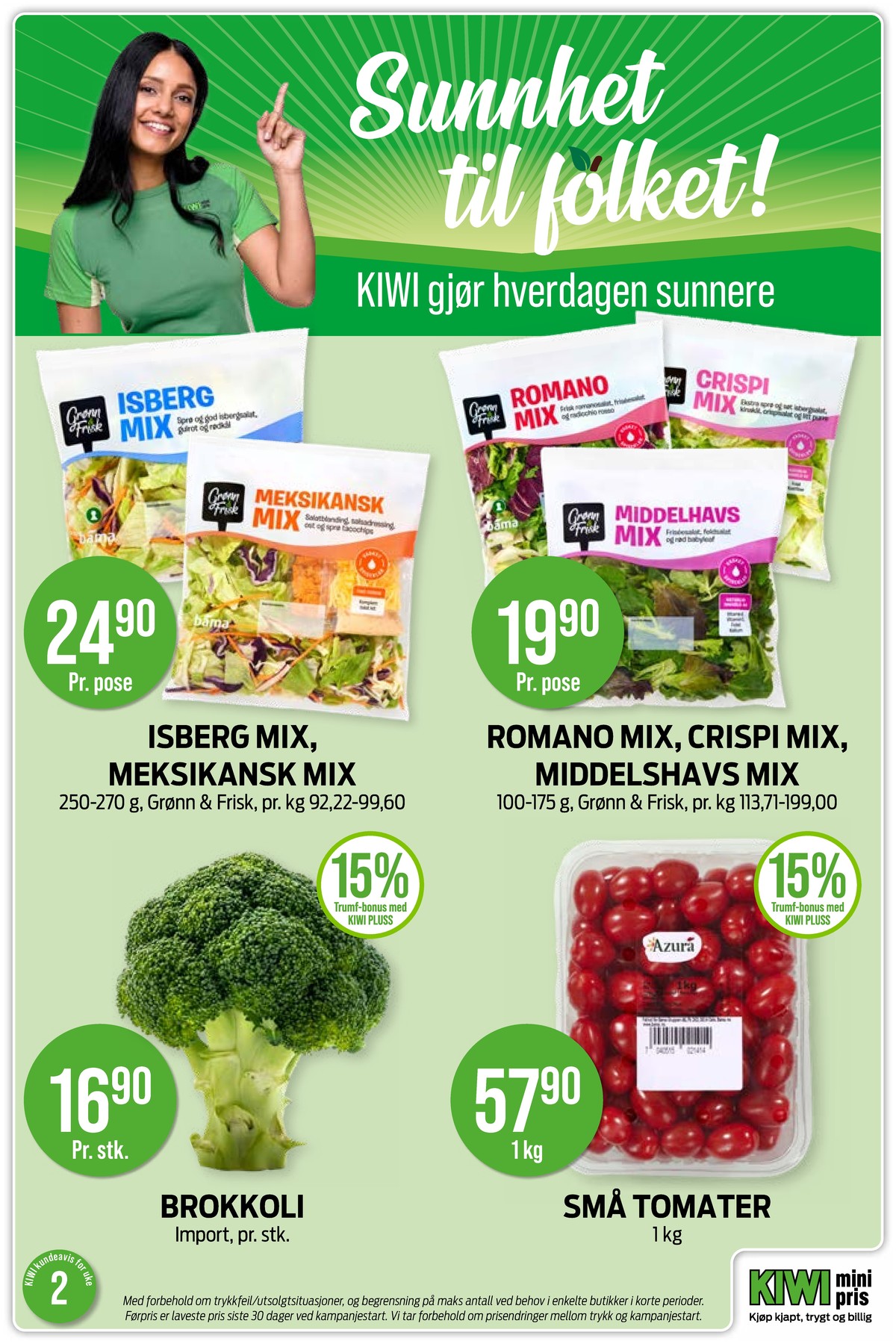 Se Kiwi kundeavis for uke 2 på Tilbudsuken.no. Se gode tilbud på mange varer, f.eks. salat grønn og frisk eller salat grønn og frisk. Les kundeavisen her! Side 18