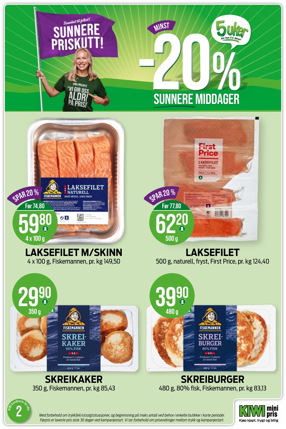 Se Kiwi kundeavis for uke 2 på Tilbudsuken.no. Se gode tilbud på mange varer, f.eks. laksefilet lerøy eller laksefilet first price. Les kundeavisen her! Side 4