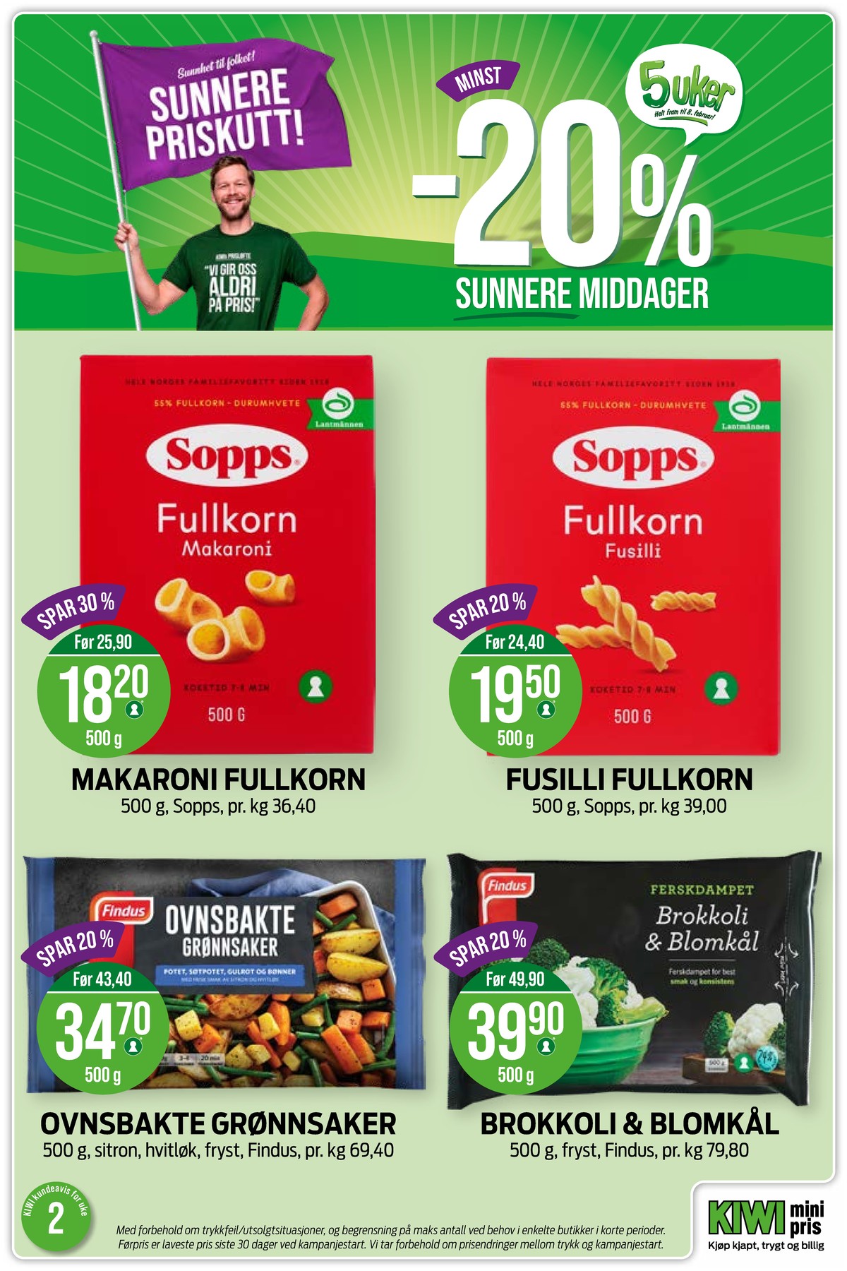 Se Kiwi kundeavis for uke 2 på Tilbudsuken.no. Se gode tilbud på mange varer, f.eks. makaroni fullkorn sopps eller fusilli fullkorn sopps. Les kundeavisen her! Side 7