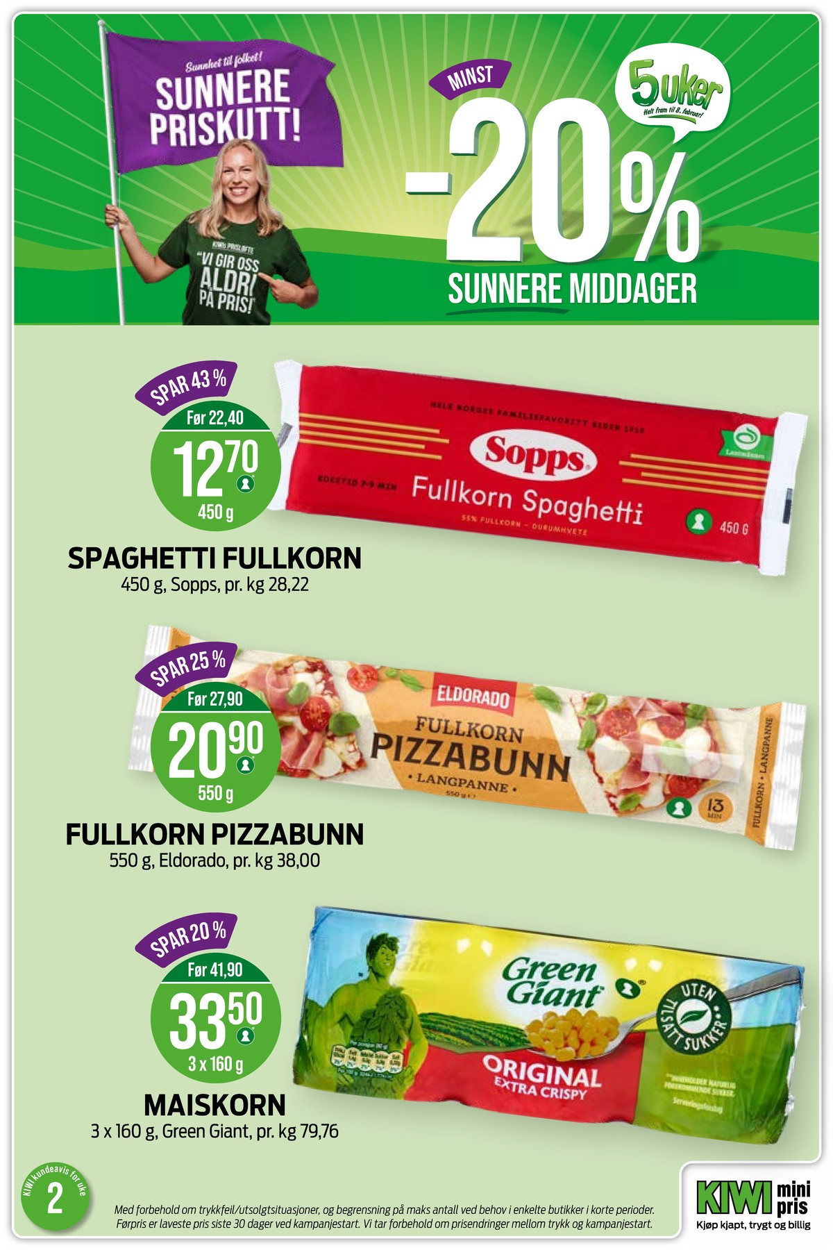 Se Kiwi kundeavis for uke 2 på Tilbudsuken.no. Se gode tilbud på mange varer, f.eks. spaghetti fullkorn sopps eller pizzabunn eldorado. Les kundeavisen her! Side 8