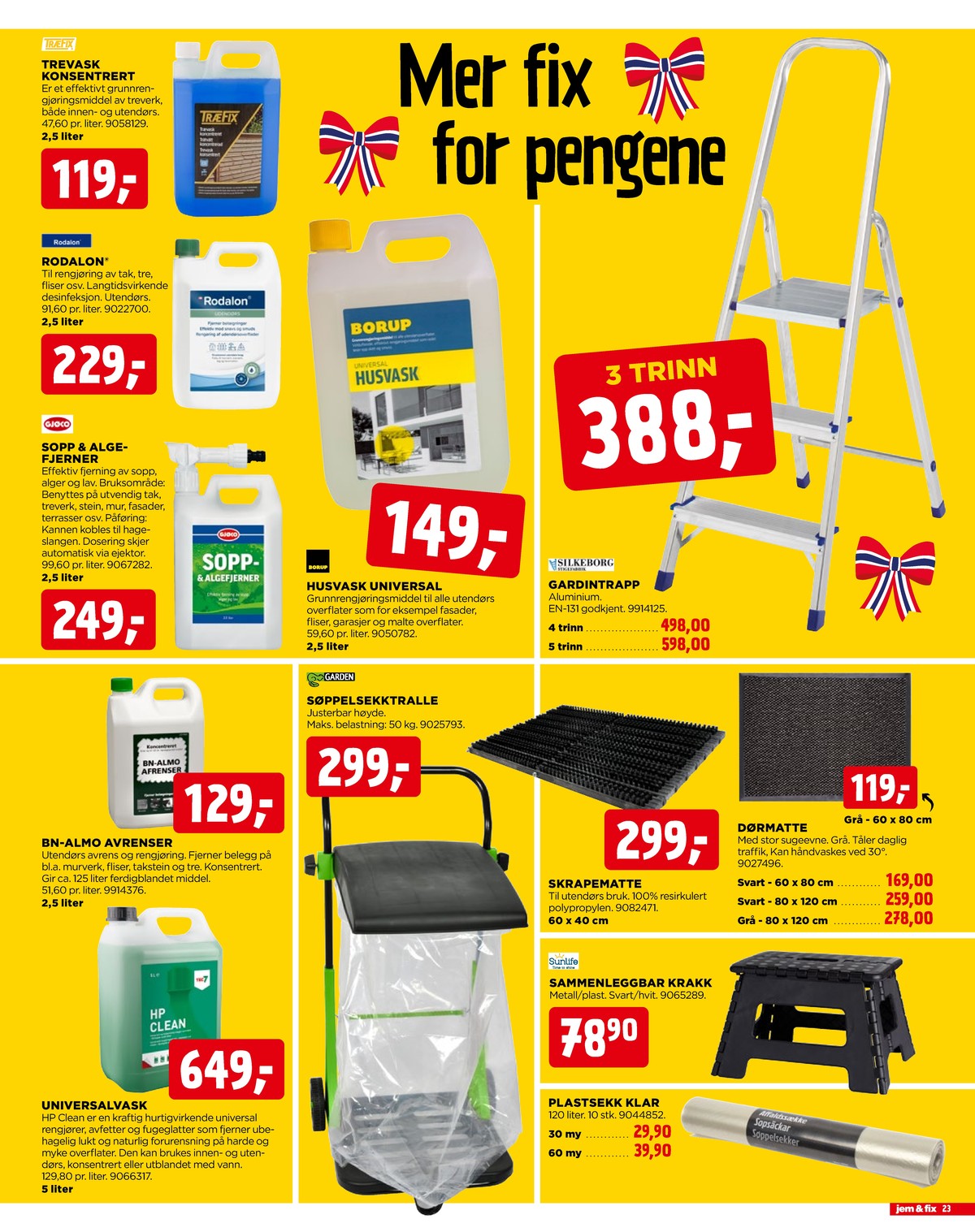 Se Jem & Fix kundeavis for uge 20 på Tilbudsuken.no. Se gode tilbud på mange varer. Les kundeavisen her! Side 23