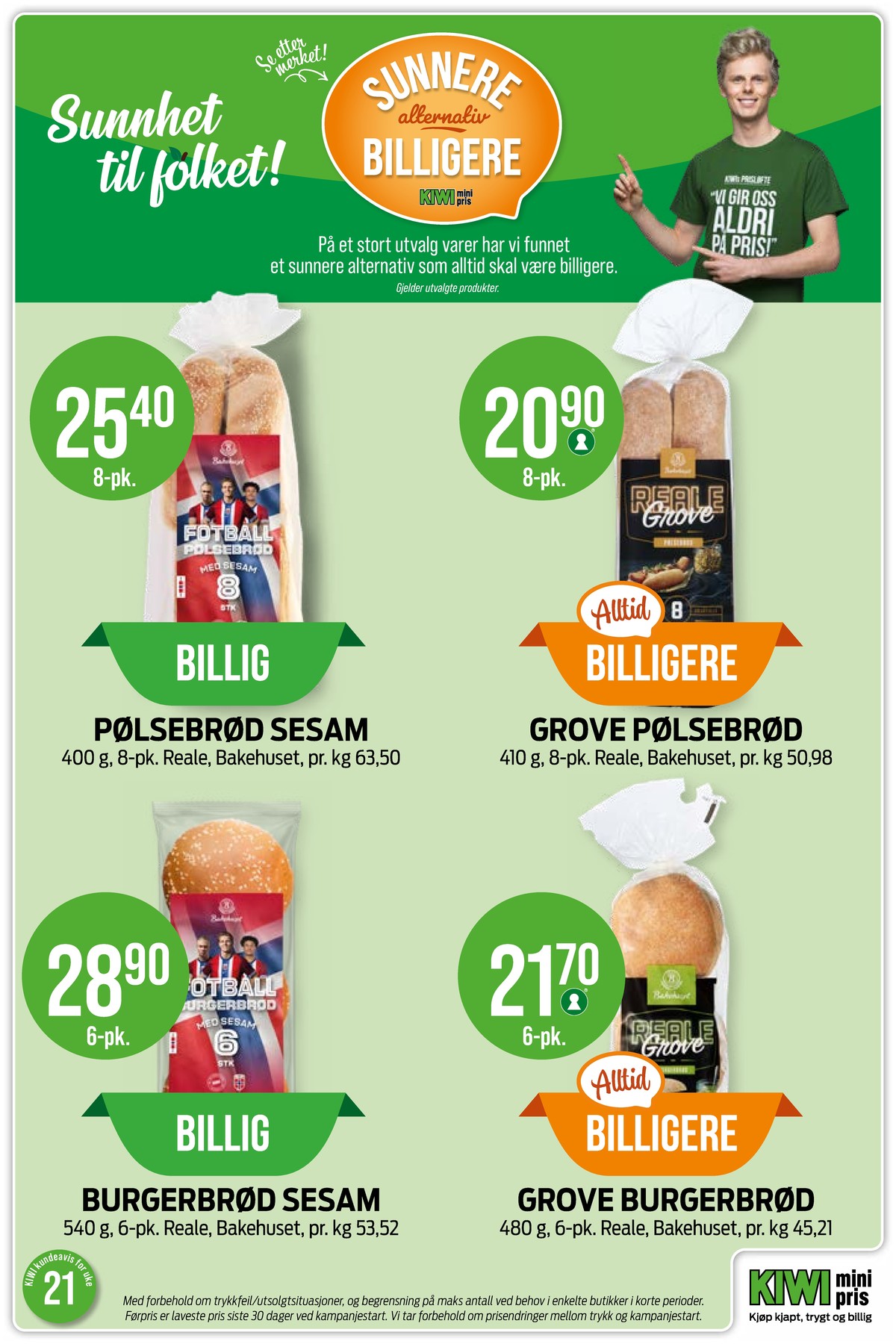 Se Kiwi kundeavis for uke 21 på Tilbudsuken.no. Se gode tilbud på mange varer, f.eks. pølsebrød sesam bakehuset eller reale grove pølsebrød bakehuset. Les kundeavisen her! Side 20