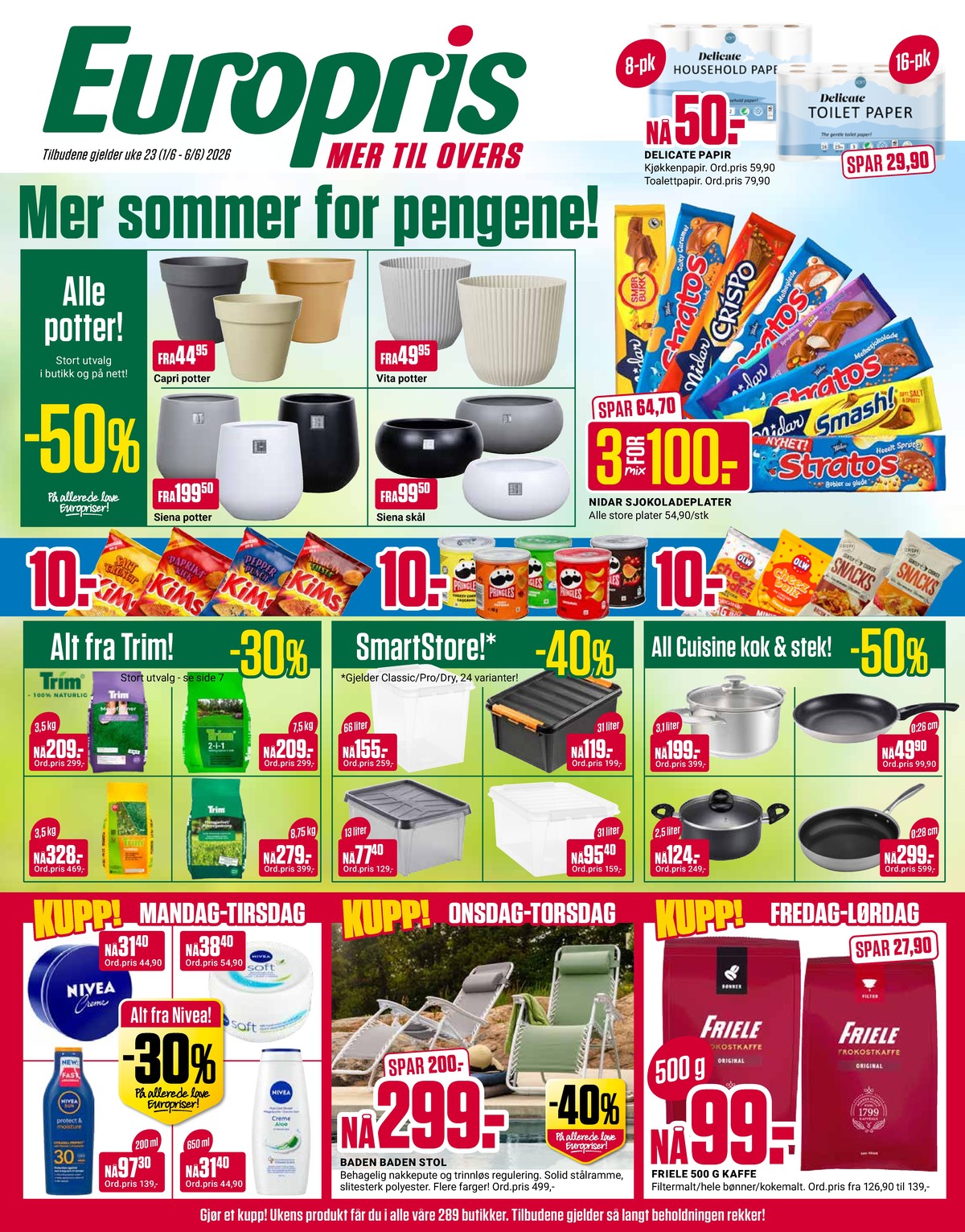 Se Europris kundeavis for uge 23 på Tilbudsuken.no. Se gode tilbud på mange varer. Les kundeavisen her! Side 1