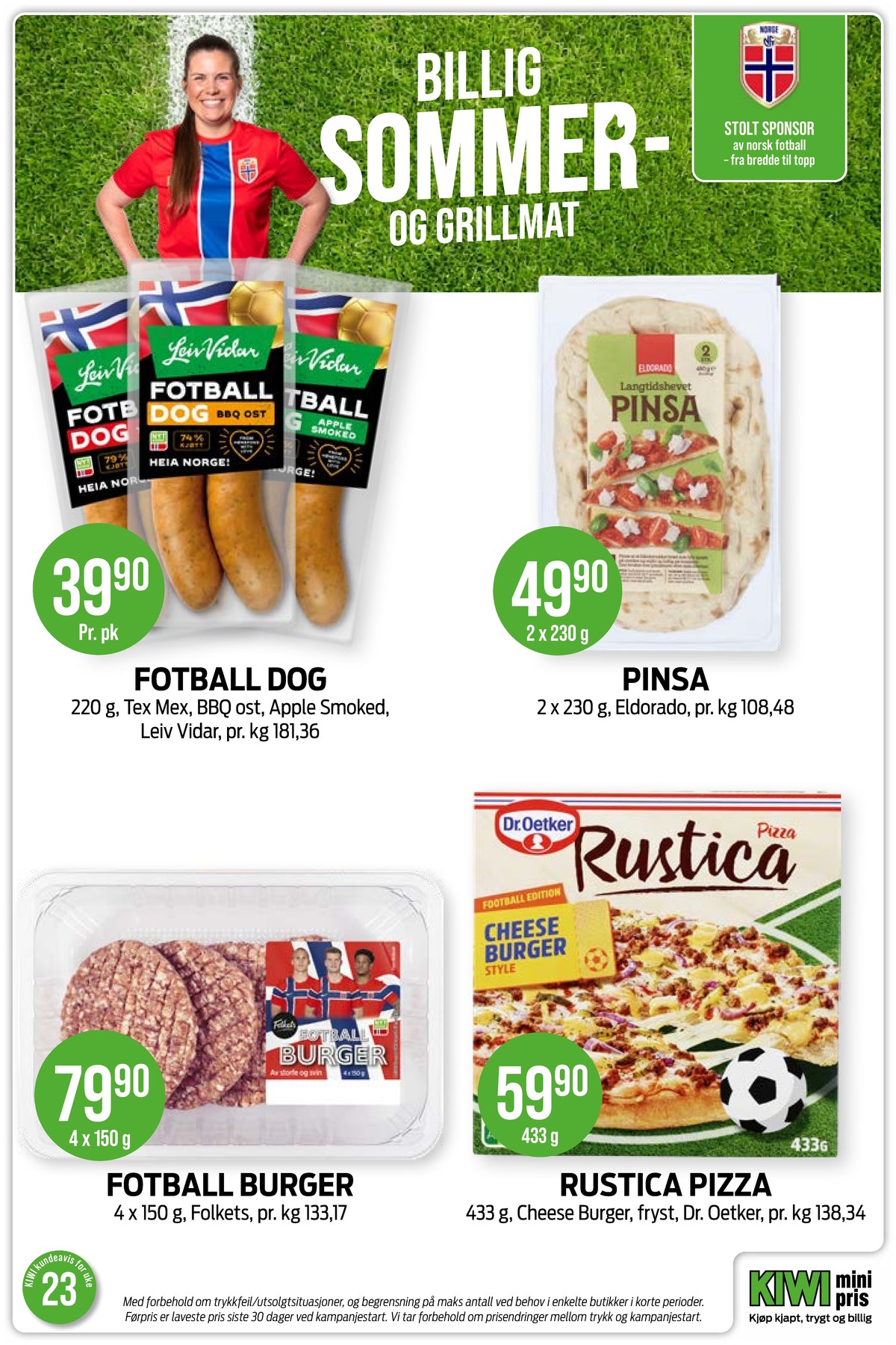 Se Kiwi kundeavis for uke 23 på Tilbudsuken.no. Se gode tilbud på mange varer, f.eks. fotball dog tex mex leiv vidar eller fotball dog bbq ost leiv vidar. Les kundeavisen her! Side 4