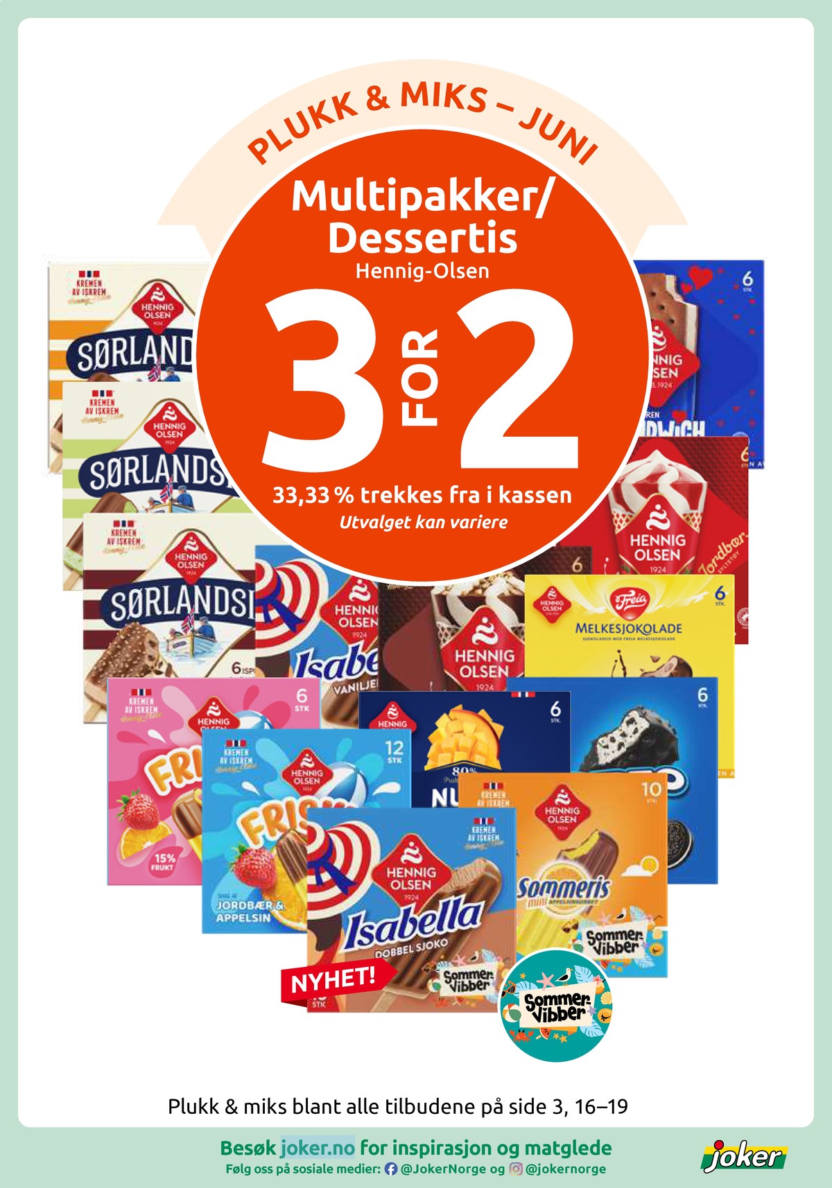 Se Joker kundeavis for uke 23 på Tilbudsuken.no. Se gode tilbud på mange varer, f.eks. ispinner isabella dobbel sjoko eller ispinner friskies jordbær& appelsin. Les kundeavisen her! Side 16