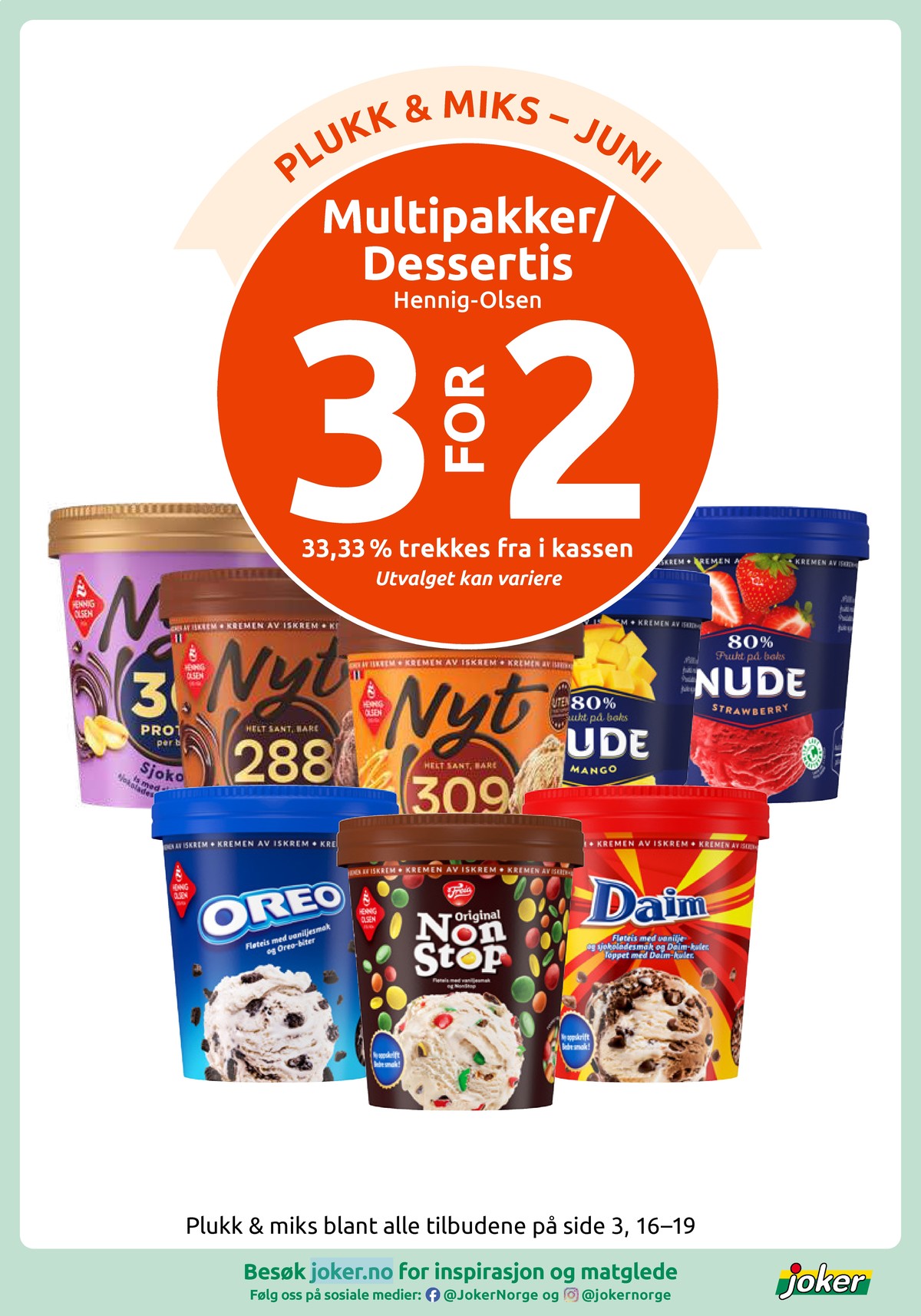 Se Joker kundeavis for uke 23 på Tilbudsuken.no. Se gode tilbud på mange varer, f.eks. nyt 288 dobbelsjoko hennig-olsen eller nyt 309 saltkaramell hennig-olsen. Les kundeavisen her! Side 19