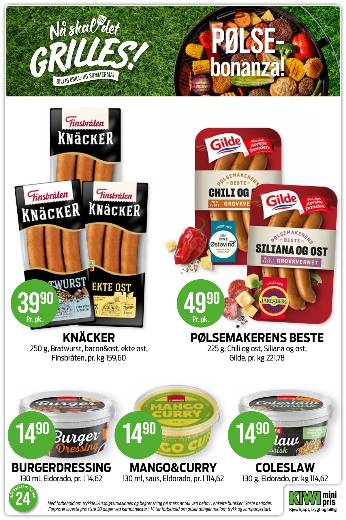 Se Kiwi kundeavis for uke 24 på Tilbudsuken.no. Se gode tilbud på mange varer, f.eks. knäcker bacon & ost finsbråten eller knäcker bratwurst finsbråten. Les kundeavisen her! Side 5