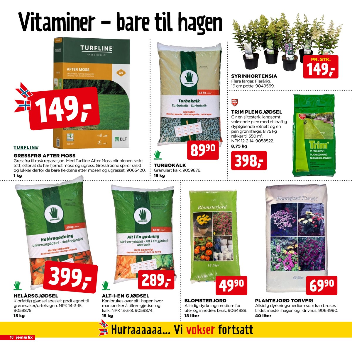 Se Jem & Fix kundeavis for uge 24 på Tilbudsuken.no. Se gode tilbud på mange varer. Les kundeavisen her! Side 10