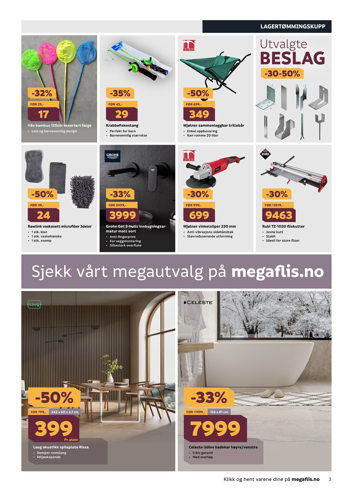 Se Megaflis kundeavis for uge 25 på Tilbudsuken.no. Se gode tilbud på mange varer. Les kundeavisen her! Side 3