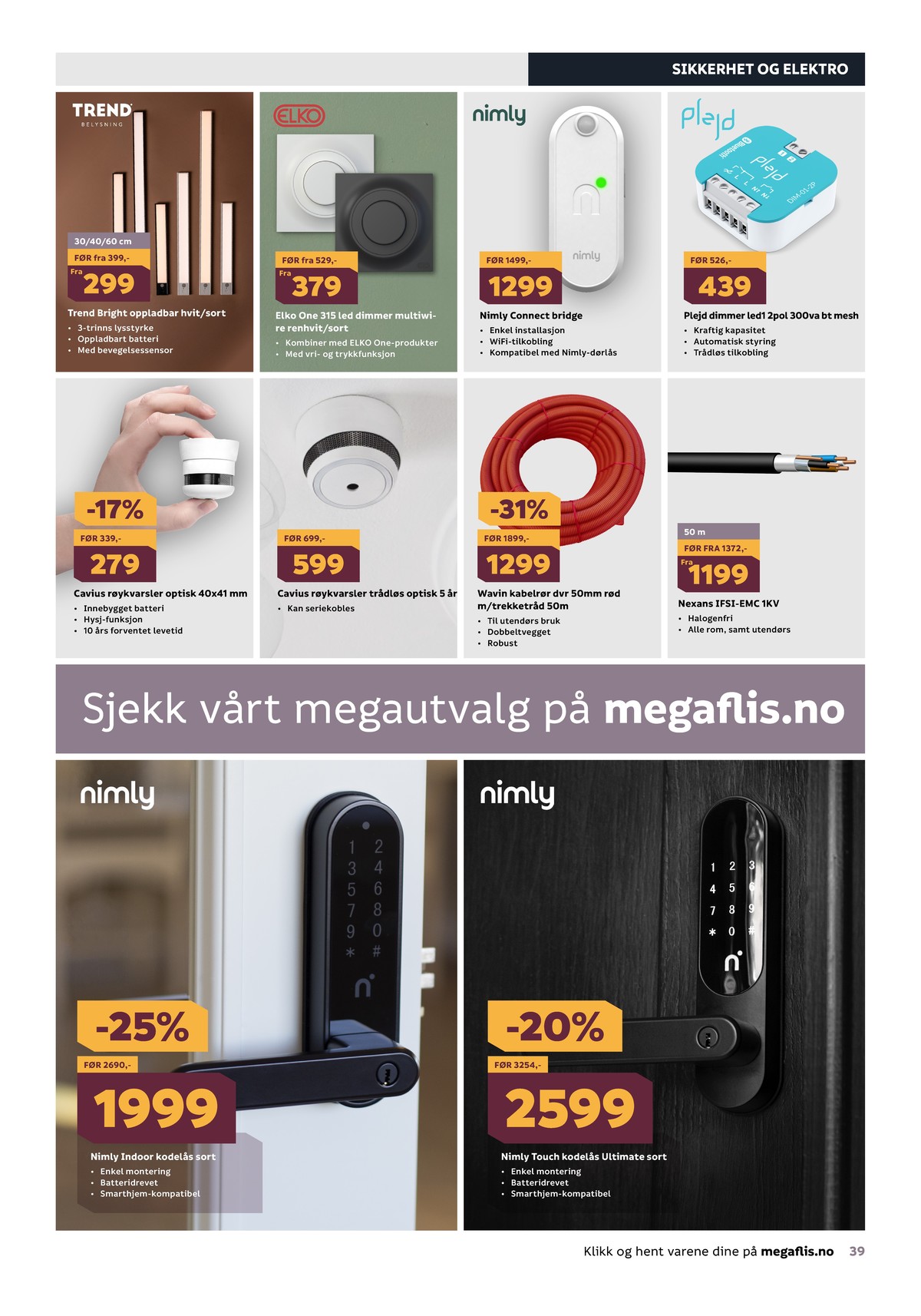 Se Megaflis kundeavis for uge 25 på Tilbudsuken.no. Se gode tilbud på mange varer. Les kundeavisen her! Side 39