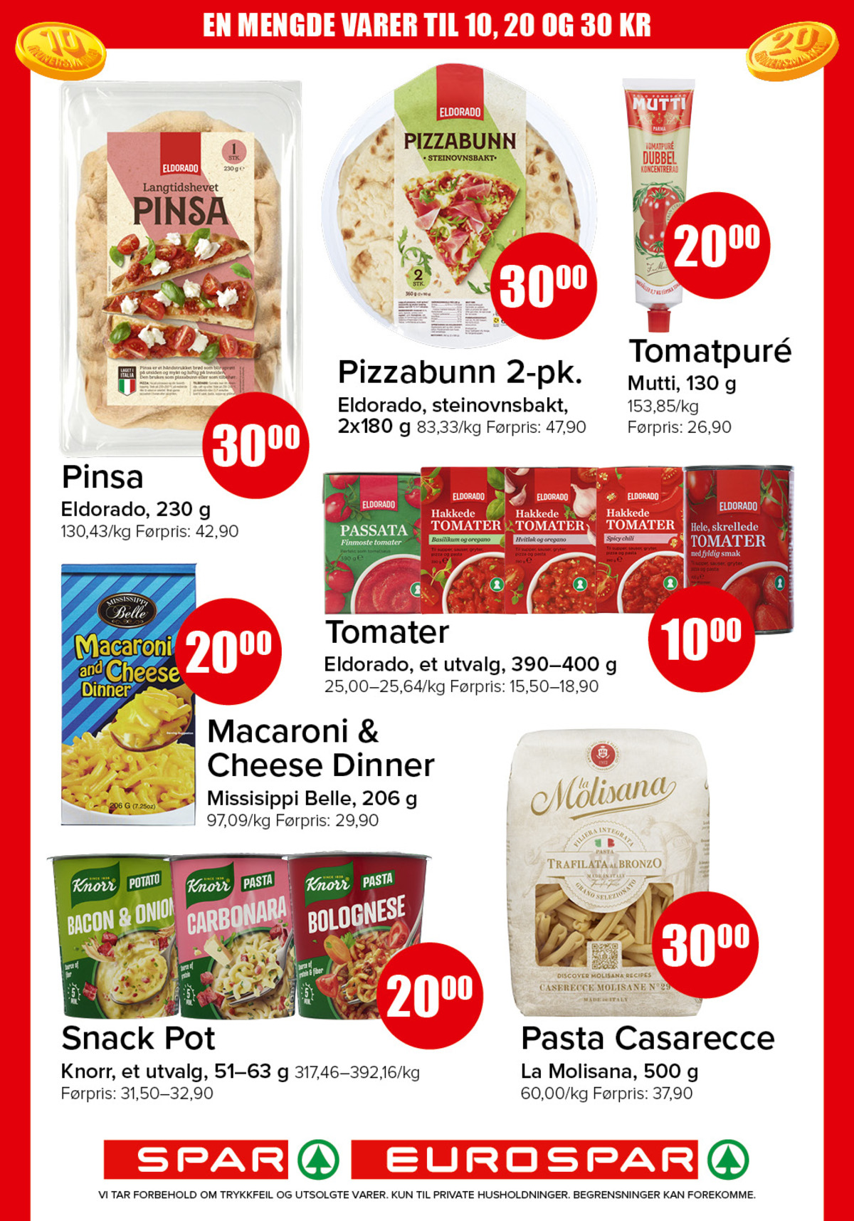 Se Spar - Eurospar kundeavis for uke 25 på Tilbudsuken.no. Se gode tilbud på mange varer, f.eks. pinsa eldorado eller macaroni and cheese dinner mississippi belle. Les kundeavisen her! Side 5