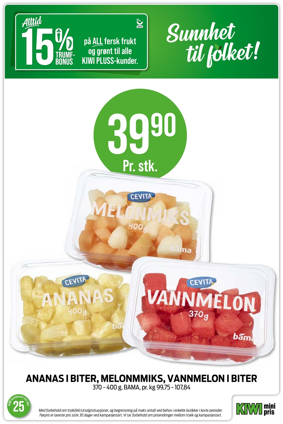 Se Kiwi kundeavis for uke 25 på Tilbudsuken.no. Se gode tilbud på mange varer, f.eks. ananas cevita eller melon cevita. Les kundeavisen her! Side 19
