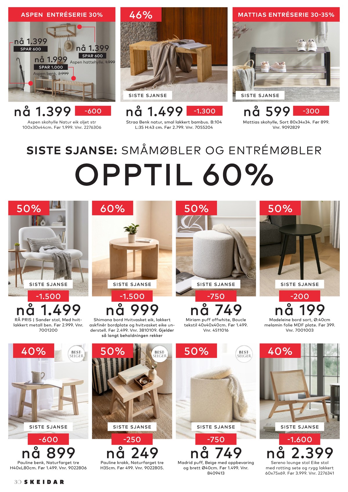 Se Skeidar kundeavis for uge 25 på Tilbudsuken.no. Se gode tilbud på mange varer. Les kundeavisen her! Side 30