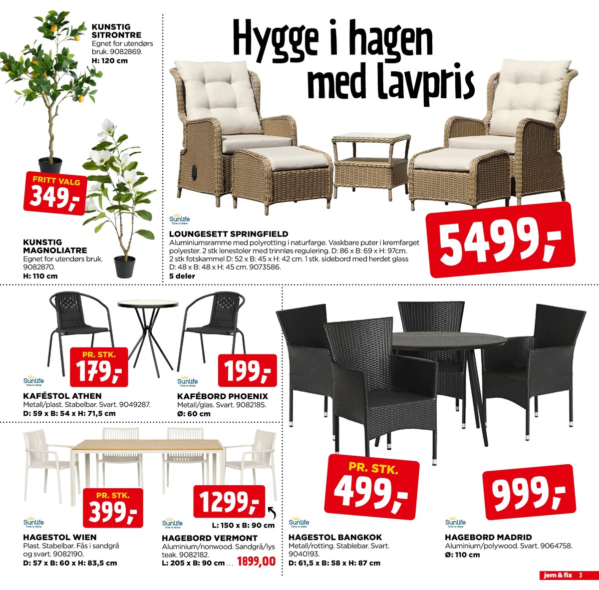 Se Jem & Fix kundeavis for uge 26 på Tilbudsuken.no. Se gode tilbud på mange varer. Les kundeavisen her! Side 3
