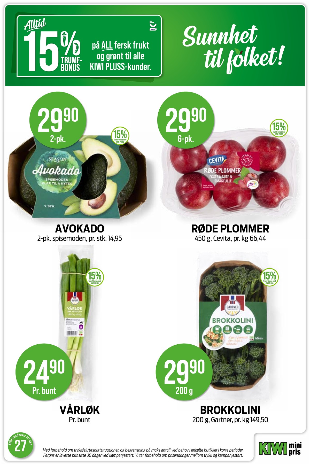Se Kiwi kundeavis for uke 27 på Tilbudsuken.no. Se gode tilbud på mange varer, f.eks. avokado season eller vårløk ukjent. Les kundeavisen her! Side 23