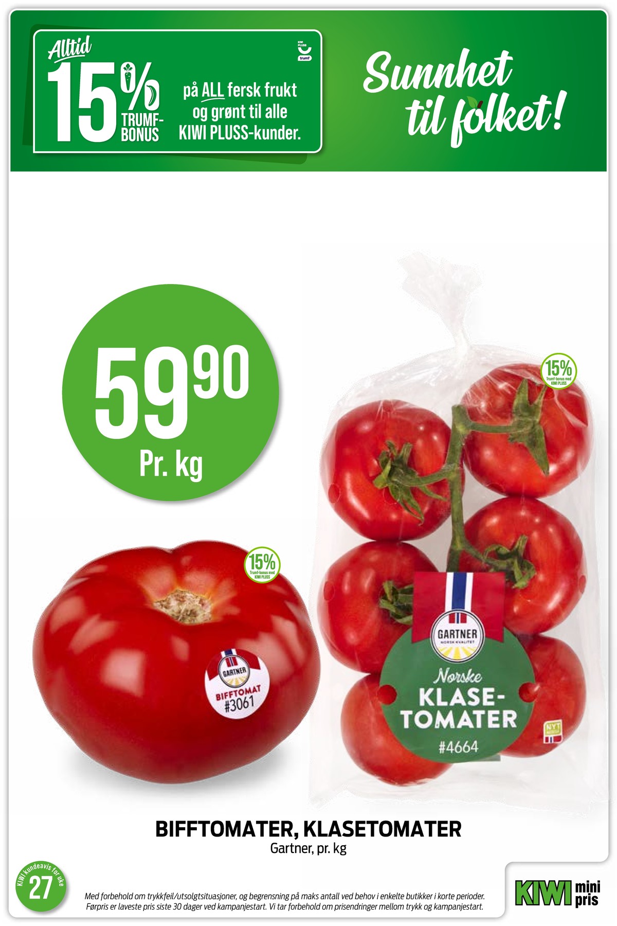 Se Kiwi kundeavis for uke 27 på Tilbudsuken.no. Se gode tilbud på mange varer, f.eks. tomater gartner eller andre varer. Les kundeavisen her! Side 26