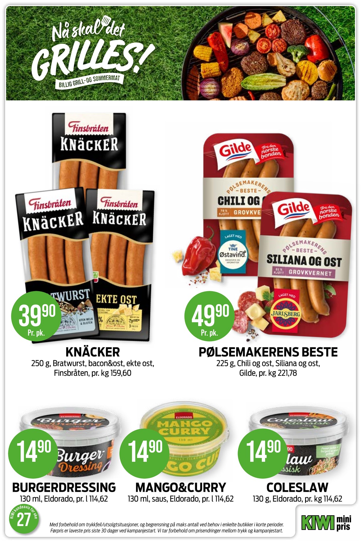 Se Kiwi kundeavis for uke 27 på Tilbudsuken.no. Se gode tilbud på mange varer, f.eks. knäcker bacon & ost finsbråten eller knäcker bratwurst finsbråten. Les kundeavisen her! Side 9