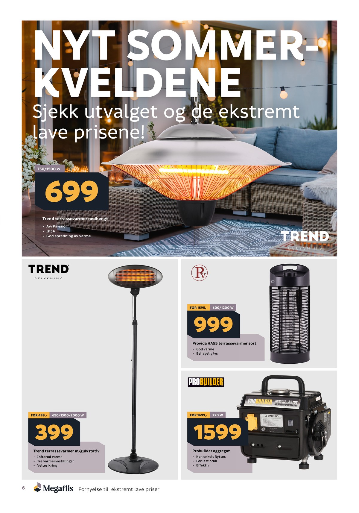 Se Megaflis kundeavis for uge 28 på Tilbudsuken.no. Se gode tilbud på mange varer. Les kundeavisen her! Side 6