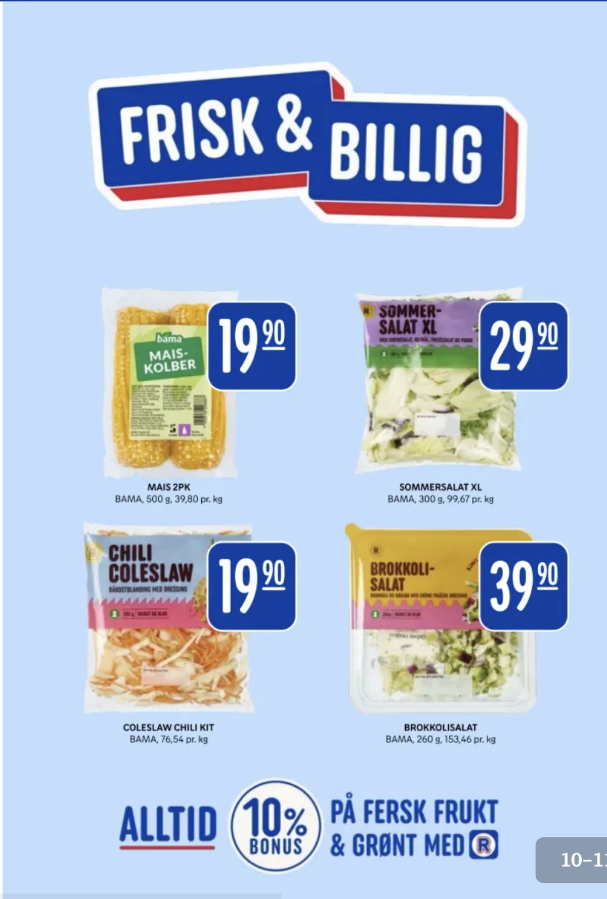 Se Rema 1000 kundeavis for uge 28 på Tilbudsuken.no. Se gode tilbud på mange varer. Les kundeavisen her! Side 10