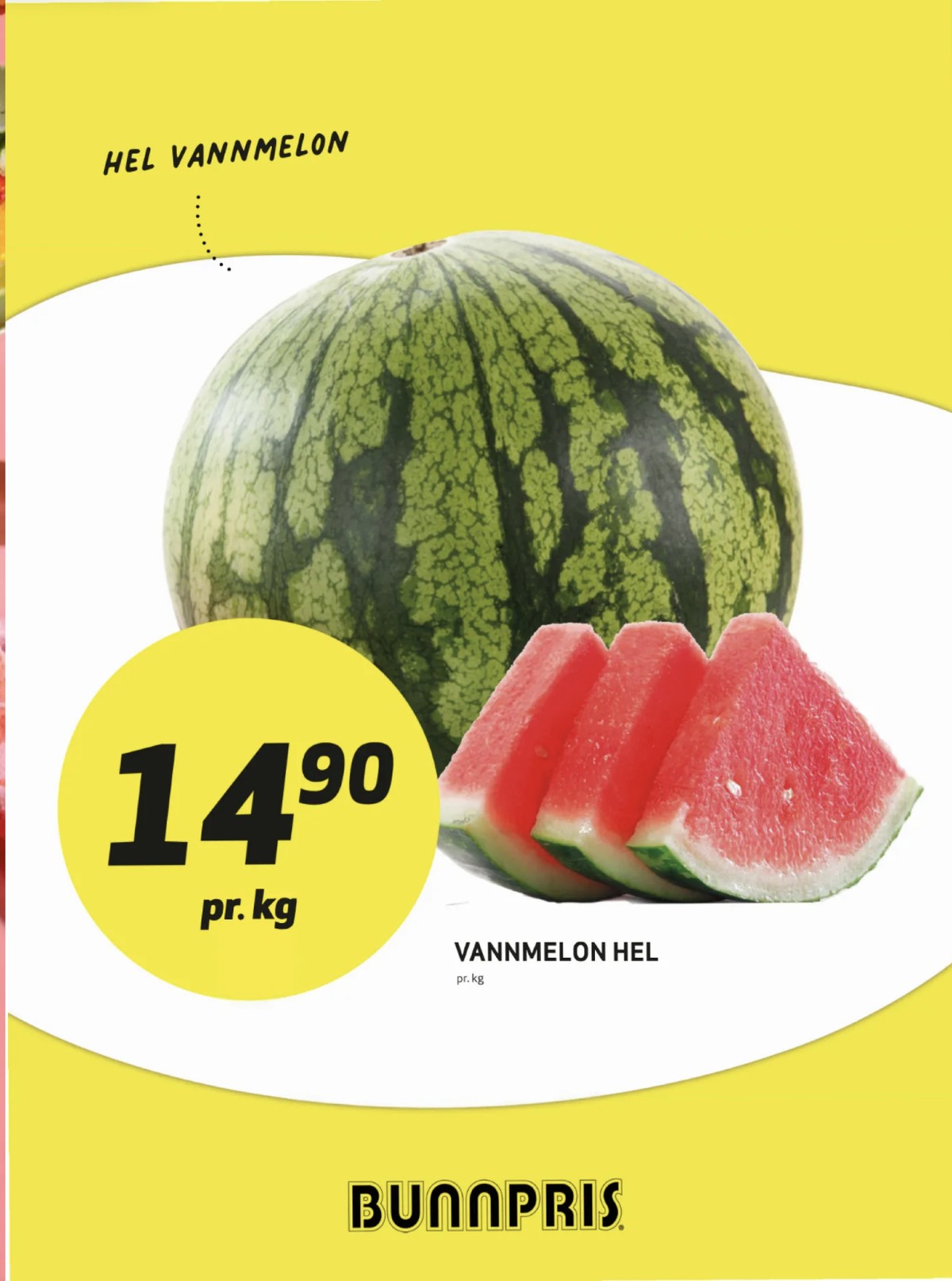Se Bunnpris kundeavis for uke 29 på Tilbudsuken.no. Se gode tilbud på mange varer, f.eks. vannmelon ukjent eller andre varer. Les kundeavisen her! Side 11