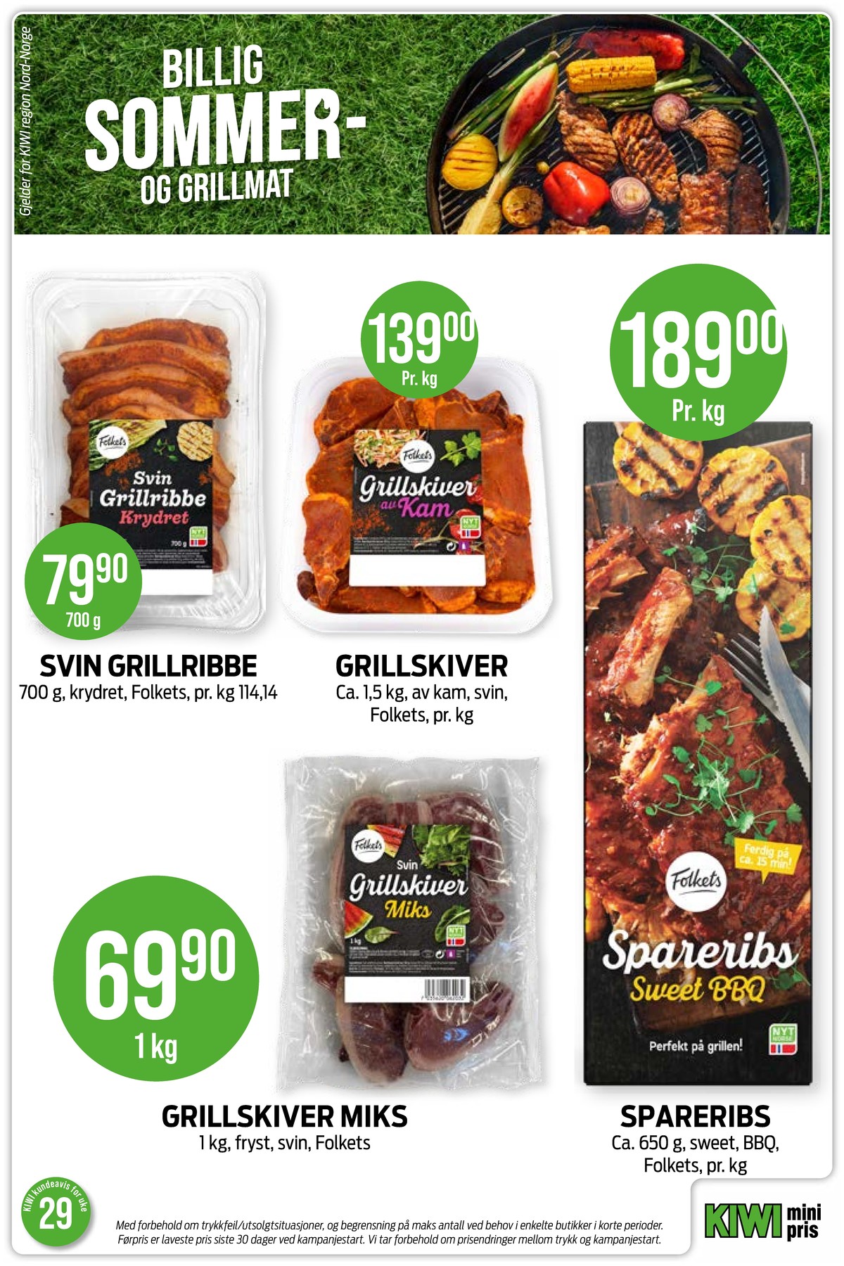 Se Kiwi kundeavis for uke 29 på Tilbudsuken.no. Se gode tilbud på mange varer, f.eks. spareribs folkets eller svinekjøtt folkets. Les kundeavisen her! Side 2