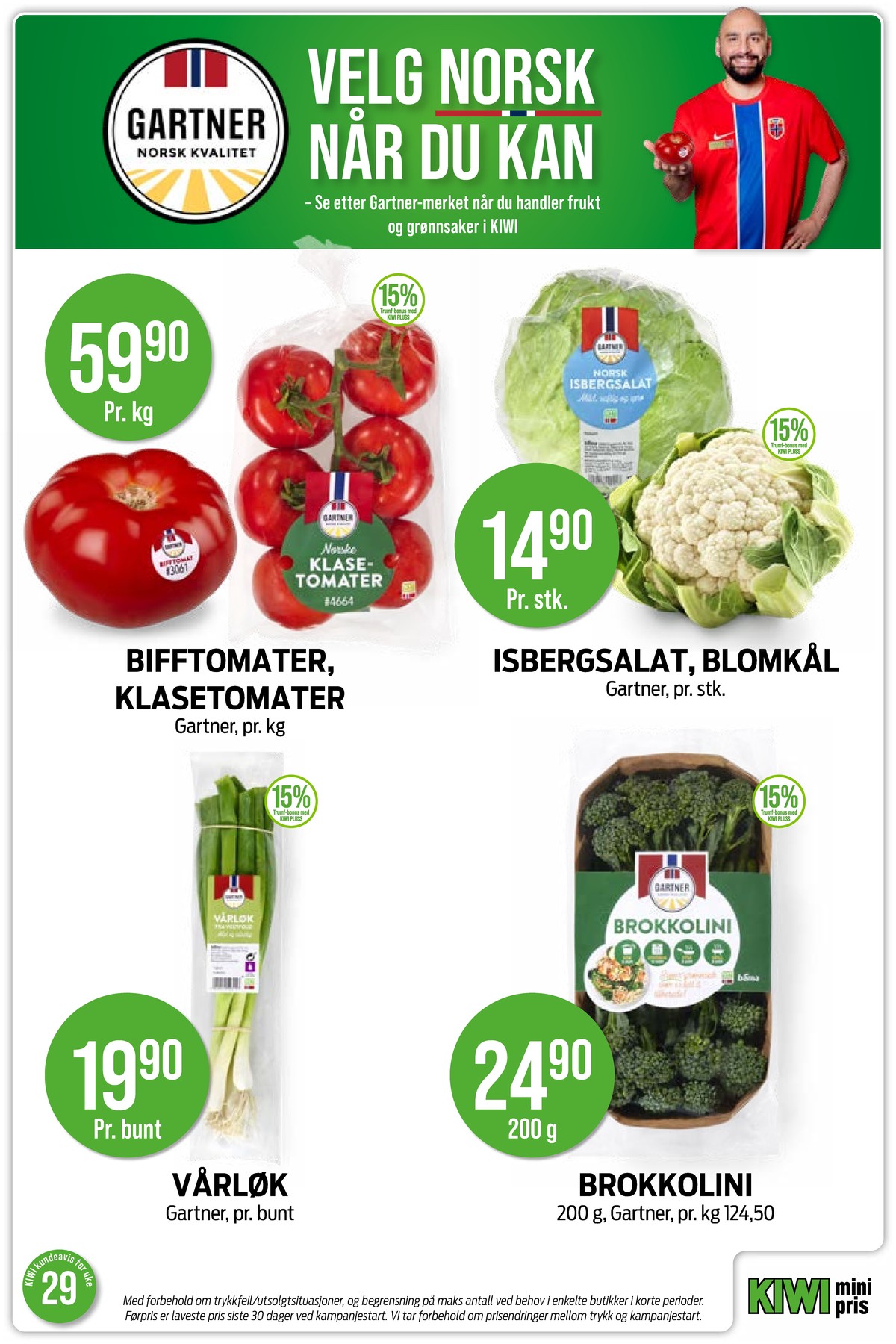 Se Kiwi kundeavis for uke 29 på Tilbudsuken.no. Se gode tilbud på mange varer, f.eks. tomater gartner eller isbergsalat gartner. Les kundeavisen her! Side 12