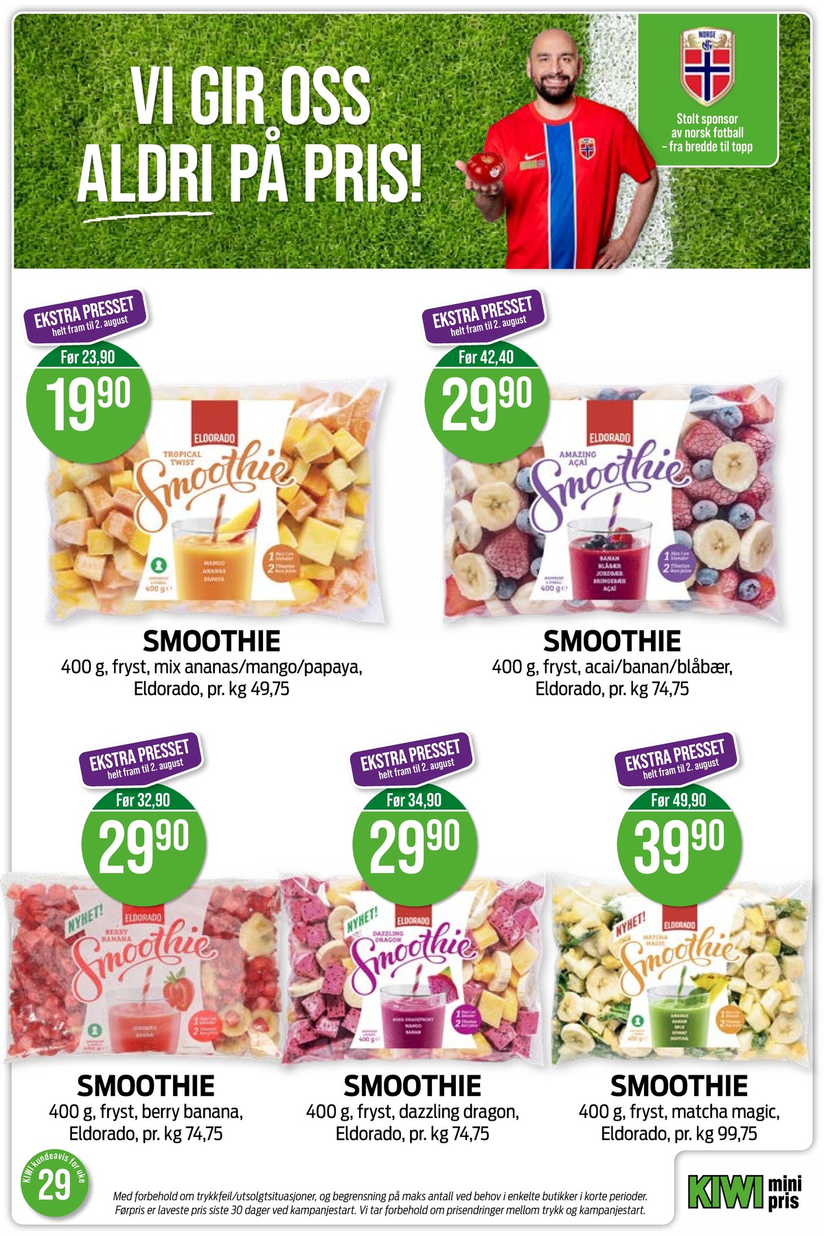 Se Kiwi kundeavis for uke 29 på Tilbudsuken.no. Se gode tilbud på mange varer, f.eks. smoothie banan blåbær jordbær bringebær druer acai og linfrø eldorado eller smoothie matcha magic eldorado. Les kundeavisen her! Side 10