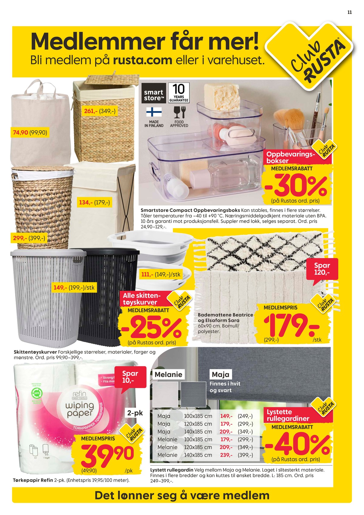 Se Rusta kundeavis for uke 29 på Tilbudsuken.no. Se gode tilbud på mange varer, f.eks. oppbevaringsboks smart store eller rullgardin ukjent. Les kundeavisen her! Side 11