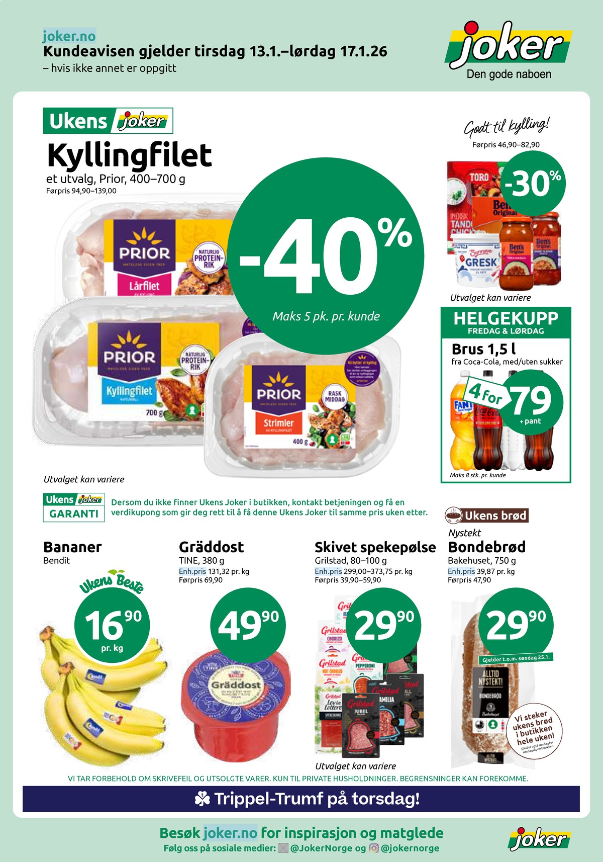 Se Joker kundeavis for uke 3 på Tilbudsuken.no. Se gode tilbud på mange varer, f.eks. kyllinglårfilet prior eller kyllingfilet prior. Les kundeavisen her! Side 1