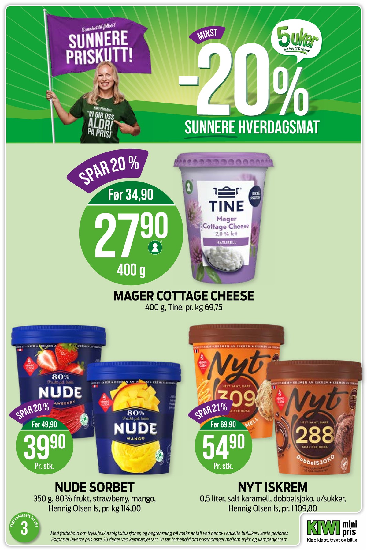 Se Kiwi kundeavis for uke 3 på Tilbudsuken.no. Se gode tilbud på mange varer, f.eks. cottage cheese mager 2,0% tine eller nyt 309 saltkaramell hennig-olsen. Les kundeavisen her! Side 13
