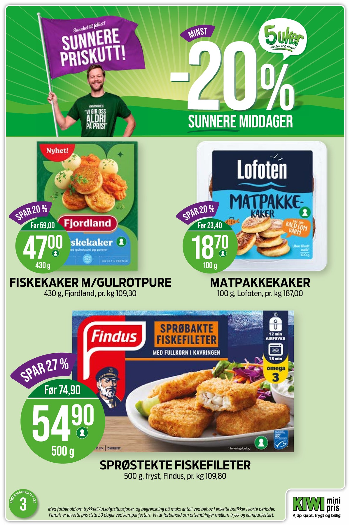Se Kiwi kundeavis for uke 3 på Tilbudsuken.no. Se gode tilbud på mange varer, f.eks. fiskekaker med gulrotpure fjordland eller fiskekaker lofoten. Les kundeavisen her! Side 4