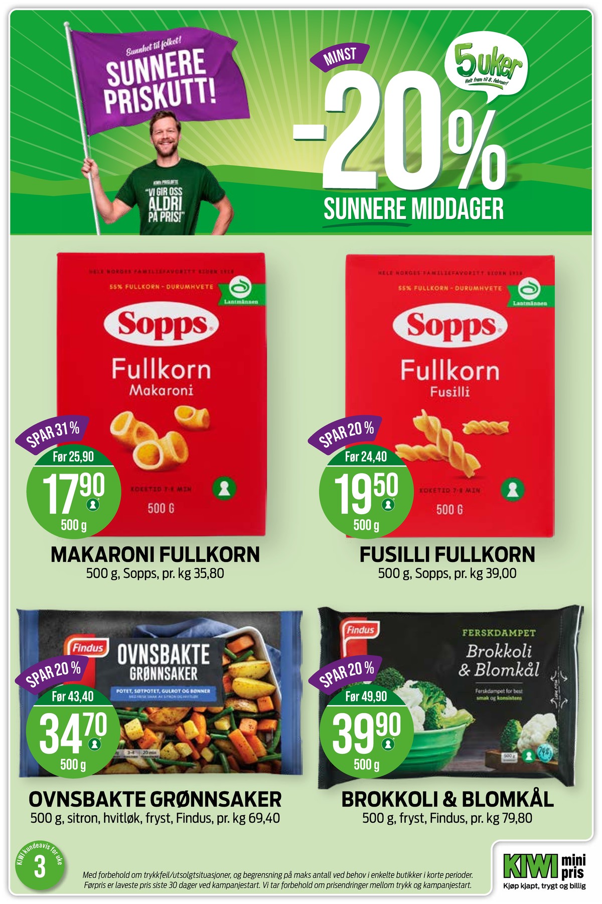 Se Kiwi kundeavis for uke 3 på Tilbudsuken.no. Se gode tilbud på mange varer, f.eks. makaroni fullkorn sopps eller fusilli fullkorn sopps. Les kundeavisen her! Side 6