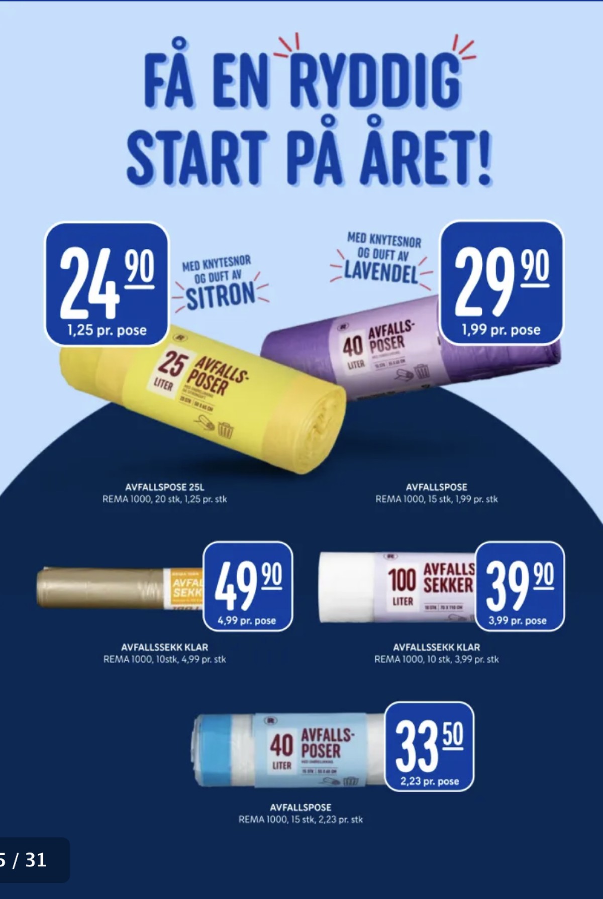 Se Rema 1000 kundeavis for uke 3 på Tilbudsuken.no. Se gode tilbud på mange varer, f.eks. avfallsposer rema 1000 eller avfallsposer rema 1000. Les kundeavisen her! Side 15