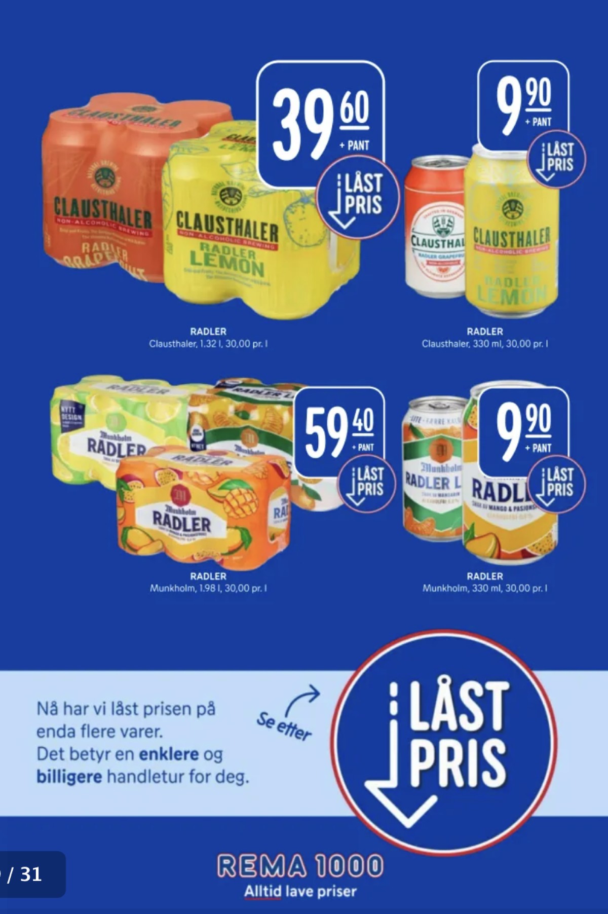 Se Rema 1000 kundeavis for uke 30 på Tilbudsuken.no. Se gode tilbud på mange varer, f.eks. radler mango & pasjonsfrukt munkholm eller radler lite pear & ginger clausthaler. Les kundeavisen her! Side 29