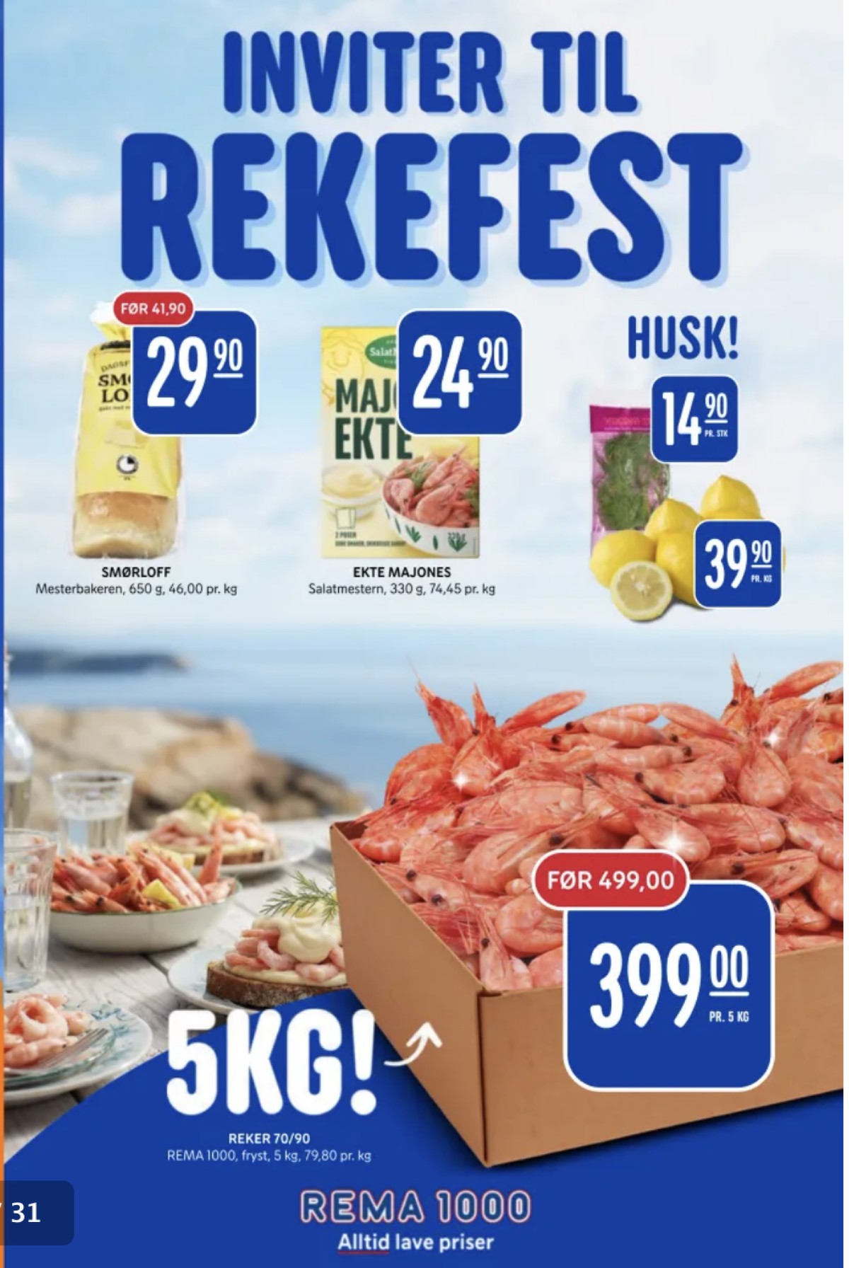 Se Rema 1000 kundeavis for uke 30 på Tilbudsuken.no. Se gode tilbud på mange varer, f.eks. brød mesterbakeren eller reker rema 1000. Les kundeavisen her! Side 5