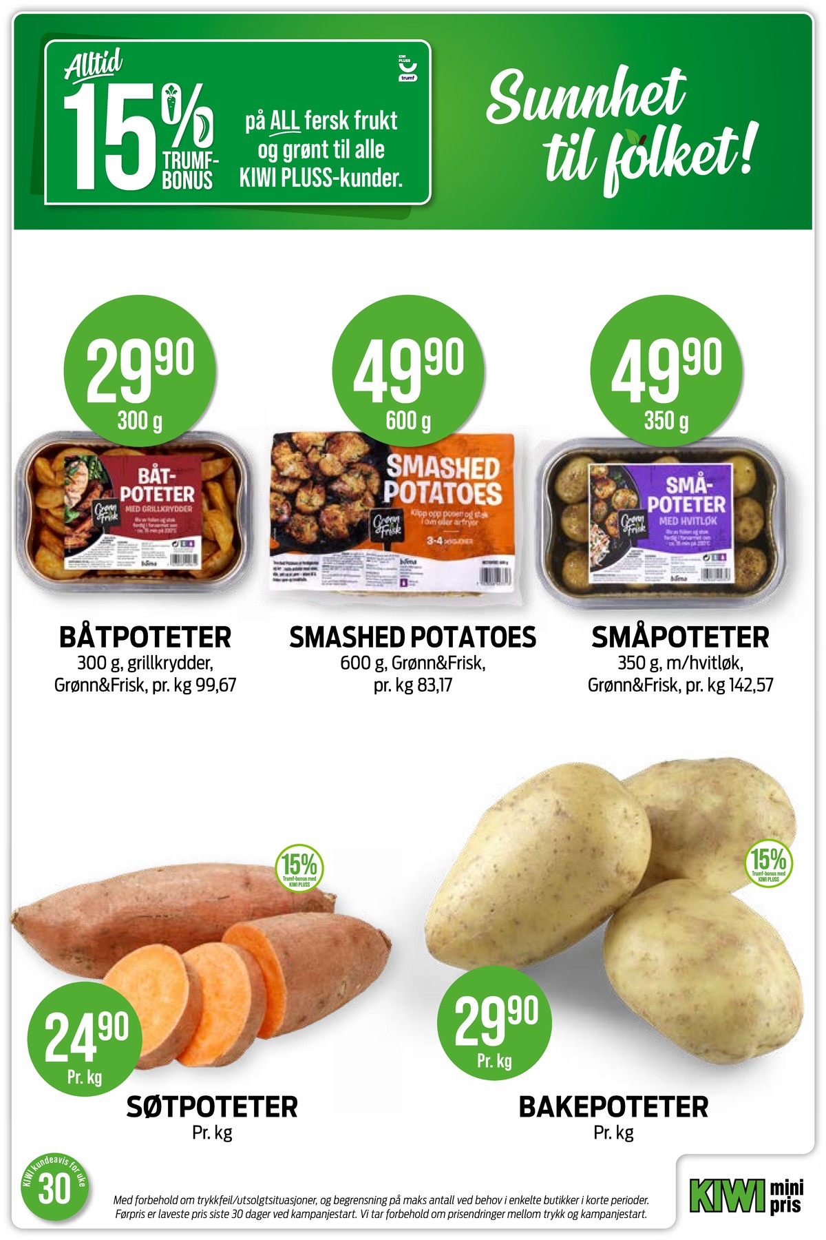 Se Kiwi kundeavis for uke 30 på Tilbudsuken.no. Se gode tilbud på mange varer, f.eks. poteter grønn og frisk eller poteter grønn og frisk. Les kundeavisen her! Side 11