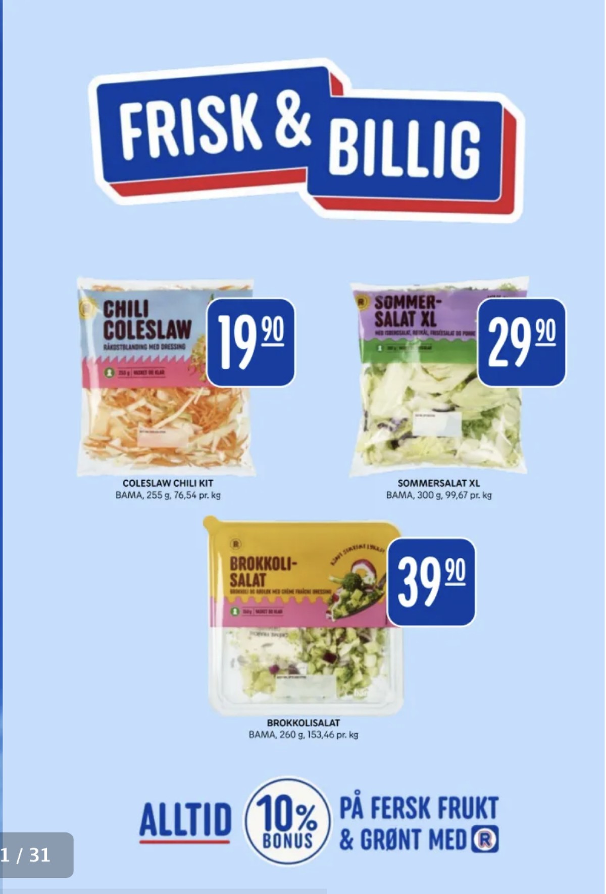 Se Rema 1000 kundeavis for uge 31 på Tilbudsuken.no. Se gode tilbud på mange varer. Les kundeavisen her! Side 21