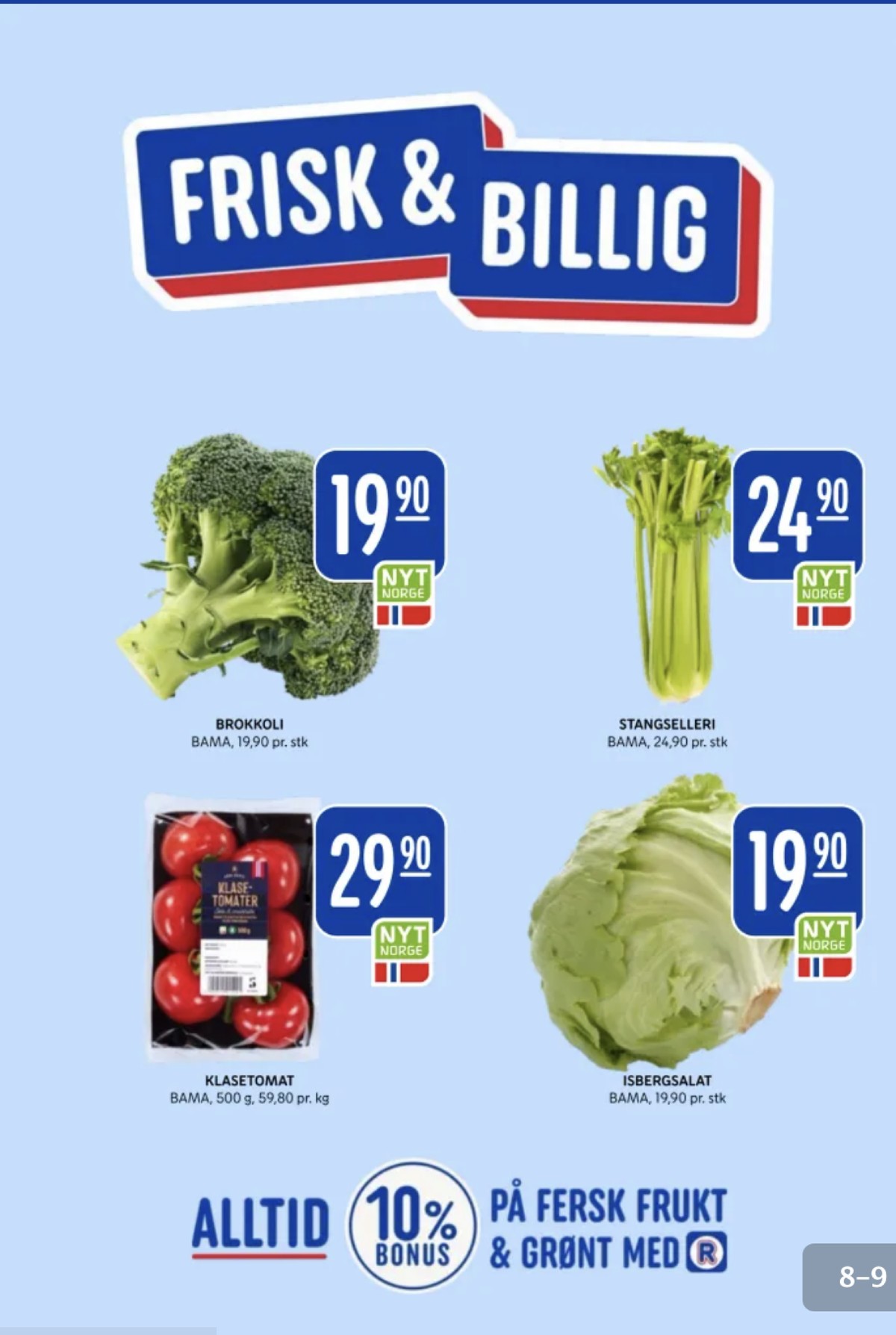 Se Rema 1000 kundeavis for uge 31 på Tilbudsuken.no. Se gode tilbud på mange varer. Les kundeavisen her! Side 8