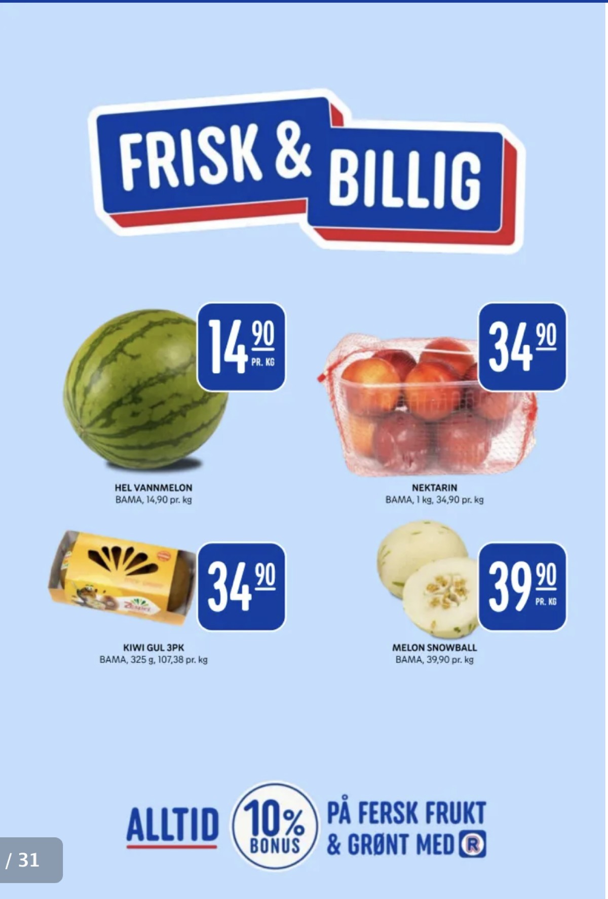 Se Rema 1000 kundeavis for uge 31 på Tilbudsuken.no. Se gode tilbud på mange varer. Les kundeavisen her! Side 9