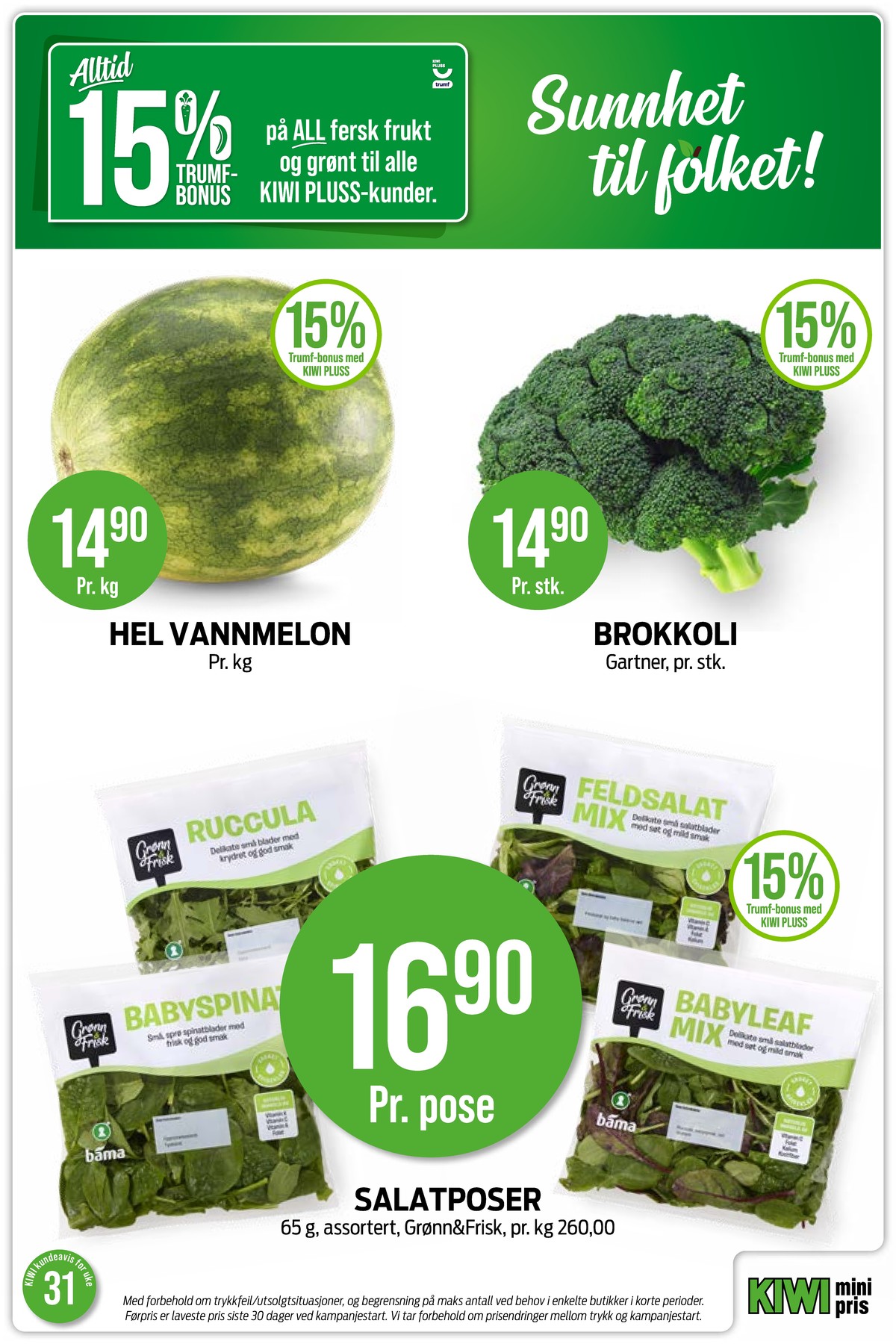 Se Kiwi kundeavis for uke 31 på Tilbudsuken.no. Se gode tilbud på mange varer, f.eks. vannmelon ukjent eller romanesco ukjent. Les kundeavisen her! Side 9