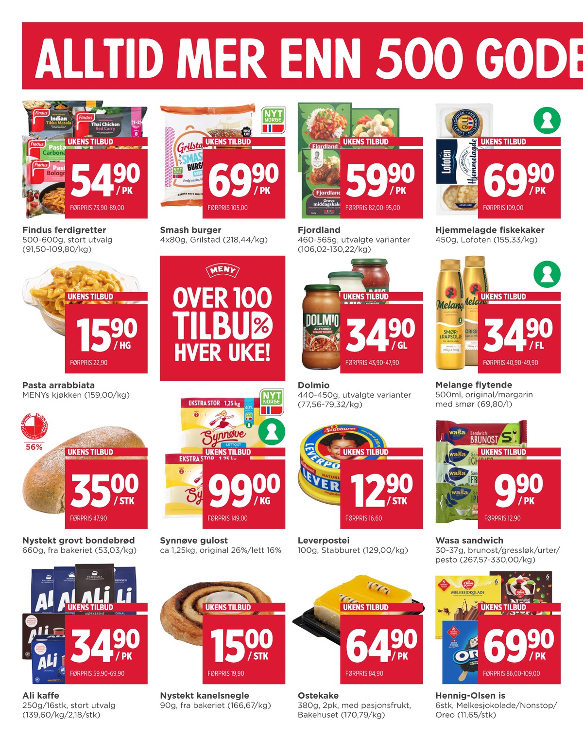 Se Meny kundeavis for uke 32 på Tilbudsuken.no. Se gode tilbud på mange varer, f.eks. pytt i panne findus eller pasta bolognese findus. Les kundeavisen her! Side 6