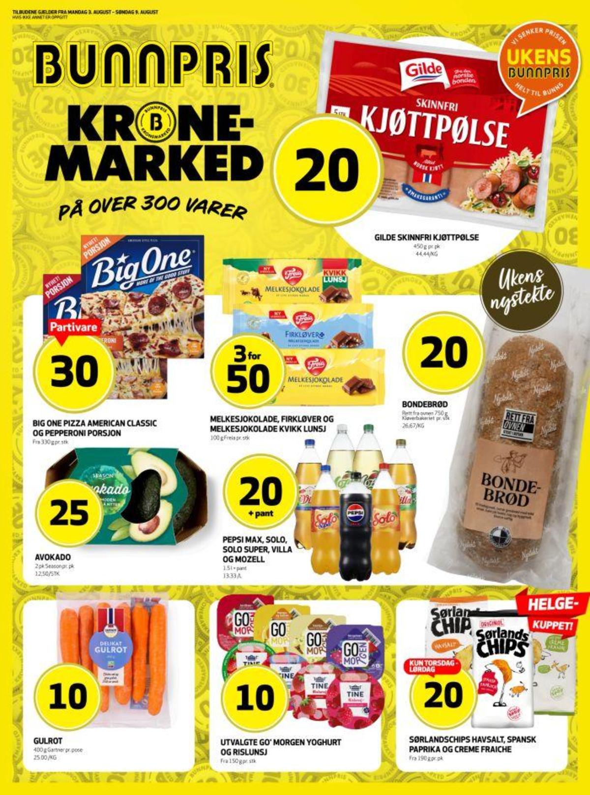 Se Bunnpris kundeavis for uke 32 på Tilbudsuken.no. Se gode tilbud på mange varer, f.eks. pepperoni pizza big one eller sjokoladeplate firkløver. Les kundeavisen her! Side 1